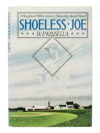 KINSELLA, W. P. Shoeless Joe . Boston: Houghton Mifflin Company, 1982.