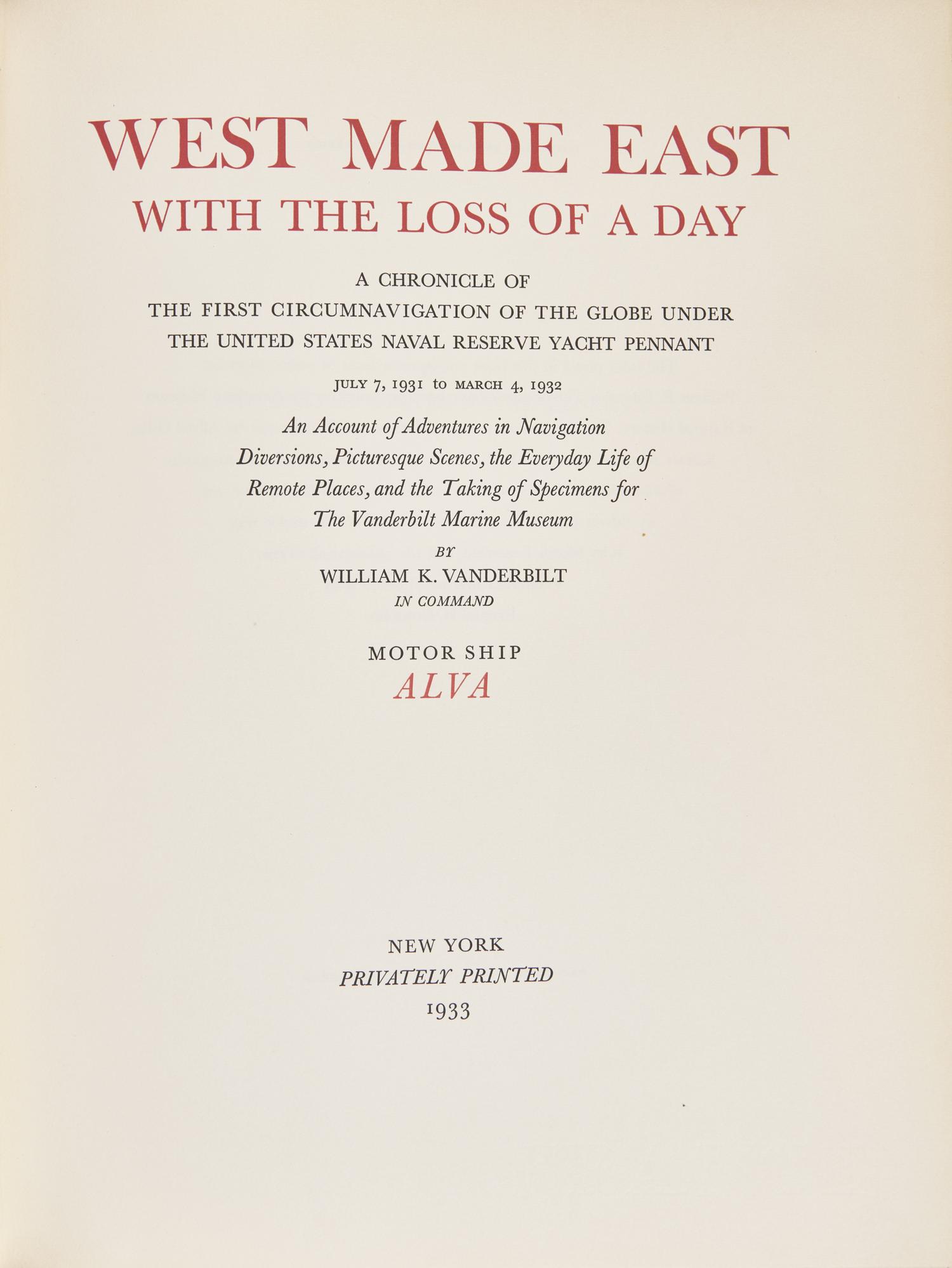 [Americana] Vanderbilt, William K. West Made East With The Loss of a Day A Chronicle of the First Circumnavigation of the Globe Under the United States Naval Reserve Yacht Pennant...