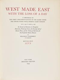 [Americana] Vanderbilt, William K. West Made East With The Loss of a Day A Chronicle of the First Circumnavigation of the Globe Under the United States Naval Reserve Yacht Pennant...