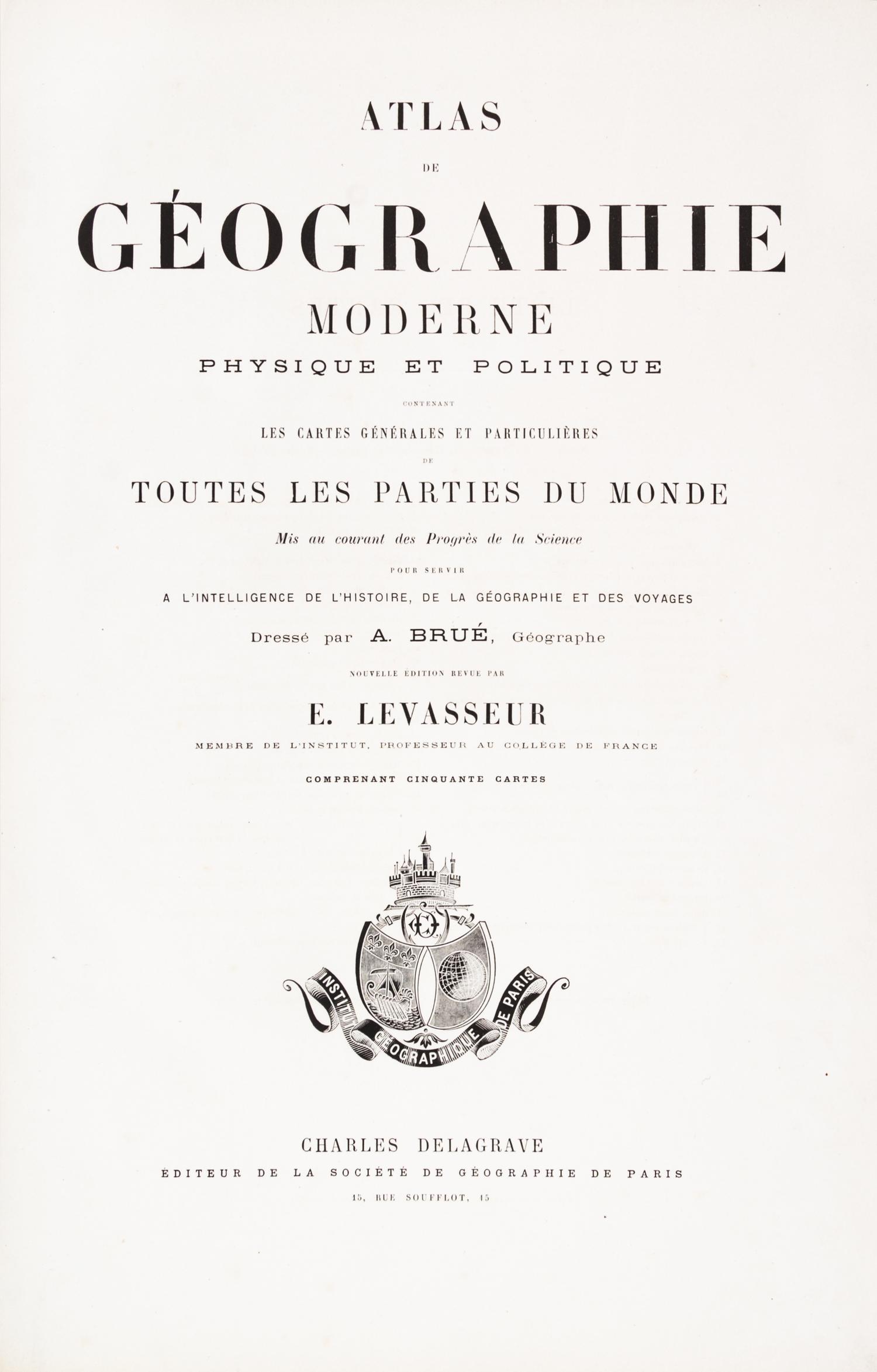 (LEVASSEUR, VICTOR) BRUE, ADRIEN HUBERT. Atlas universel de geographie physique, politique... Paris, 1875.
