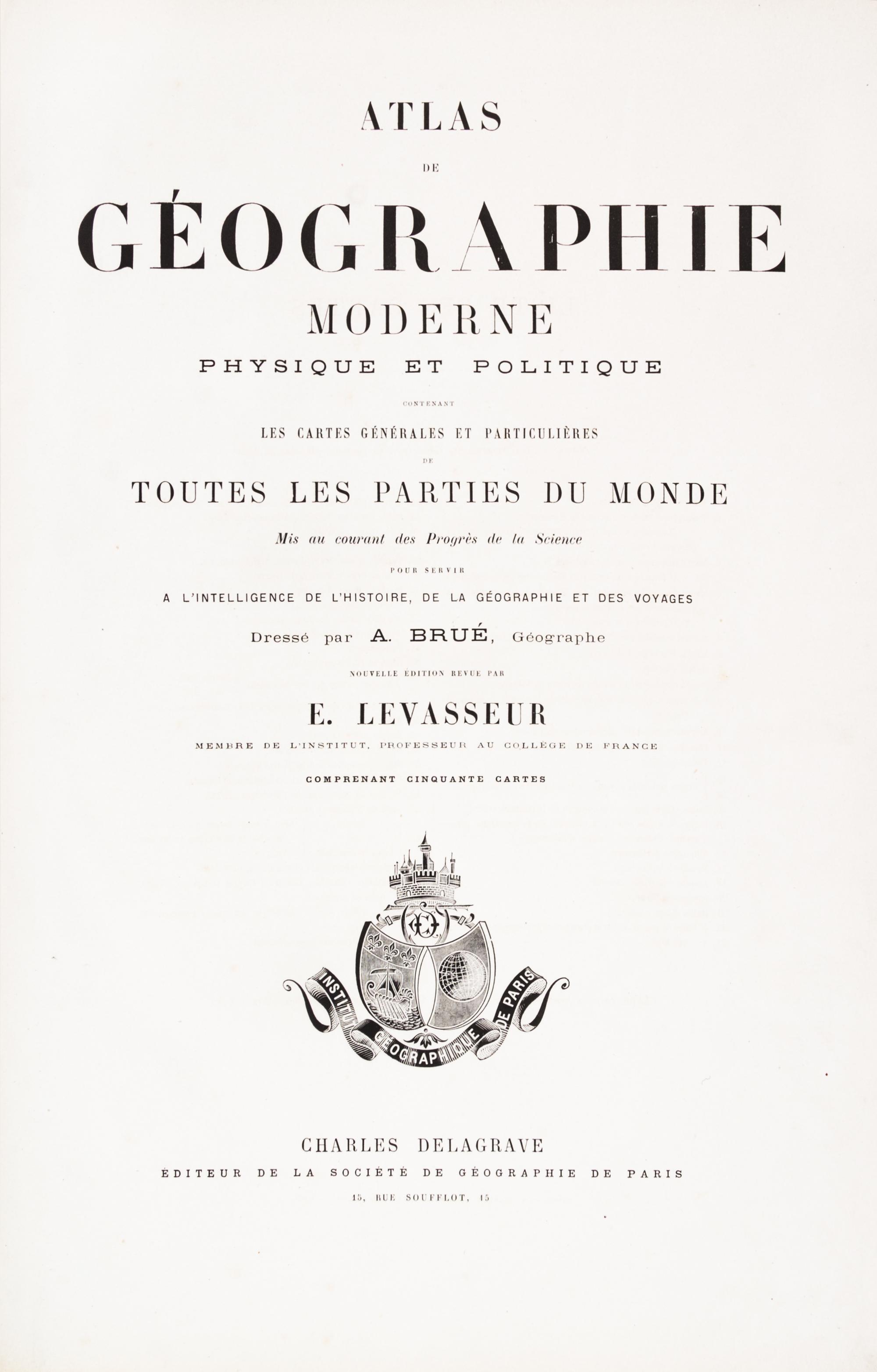 (LEVASSEUR, VICTOR) BRUE, ADRIEN HUBERT. Atlas universel de geographie physique, politique... Paris, 1875.