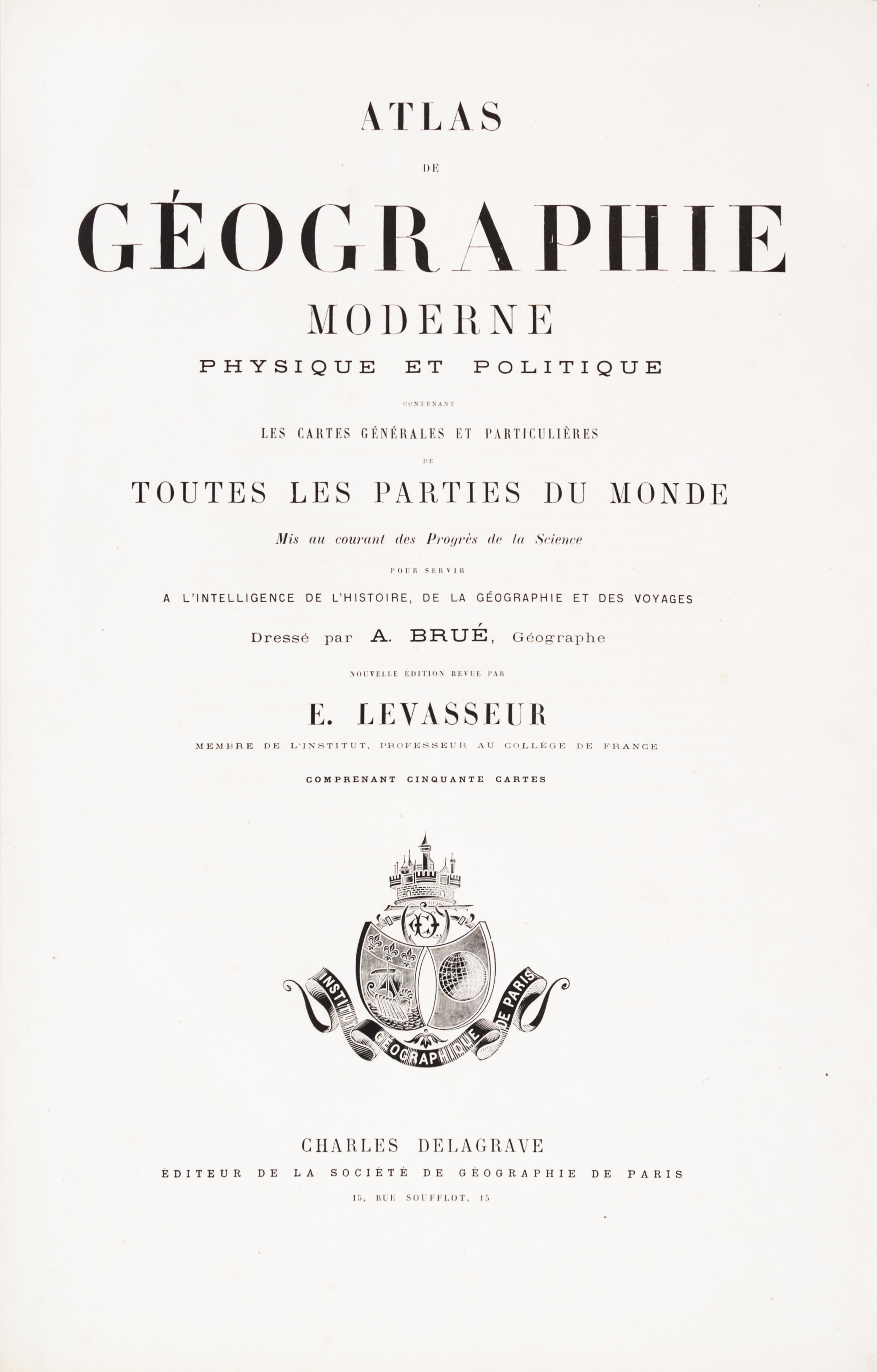 (LEVASSEUR, VICTOR) BRUE, ADRIEN HUBERT. Atlas universel de geographie physique, politique... Paris, 1875.