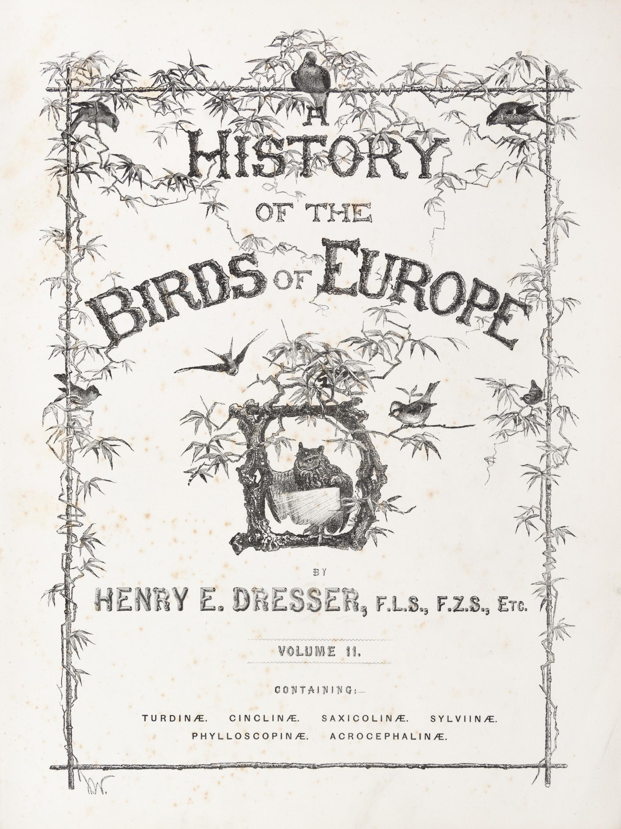DRESSER, HENRY EELES. A History of the Birds of Europe. London, 1871-1896. Vols. 2-3 (of 9) only.