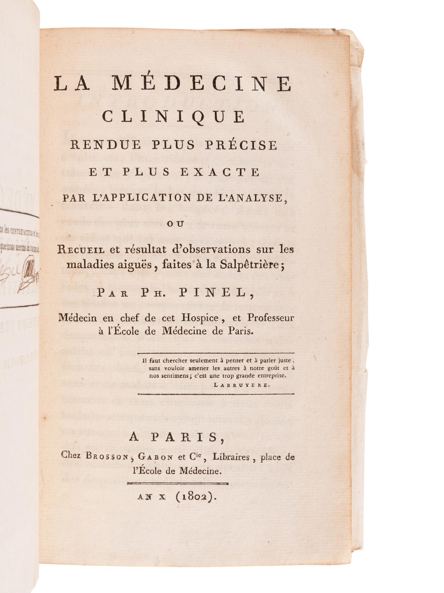 PINEL, Phillippe (1745-1826). La medecine clinique rendue plus precise et plus exacte par l'application de l'analyse . Paris: Brosson, Gabon et Cie., 1802.