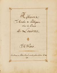 [Autographs & Manuscripts] [Louis XVI] (Baron d'Herville, Jean-Baptiste-Michel-Rene Durand): Reflexions Morales & Politiques sur le Proces de Louis XVI
