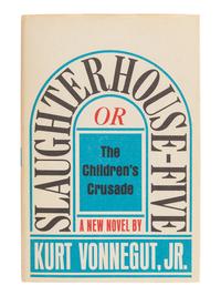 VONNEGUT, Kurt, Jr. (1922-2007). Slaughterhouse-Five or The Children's Crusade . New York: Seymour Lawrence Delacorte Press, 1969.