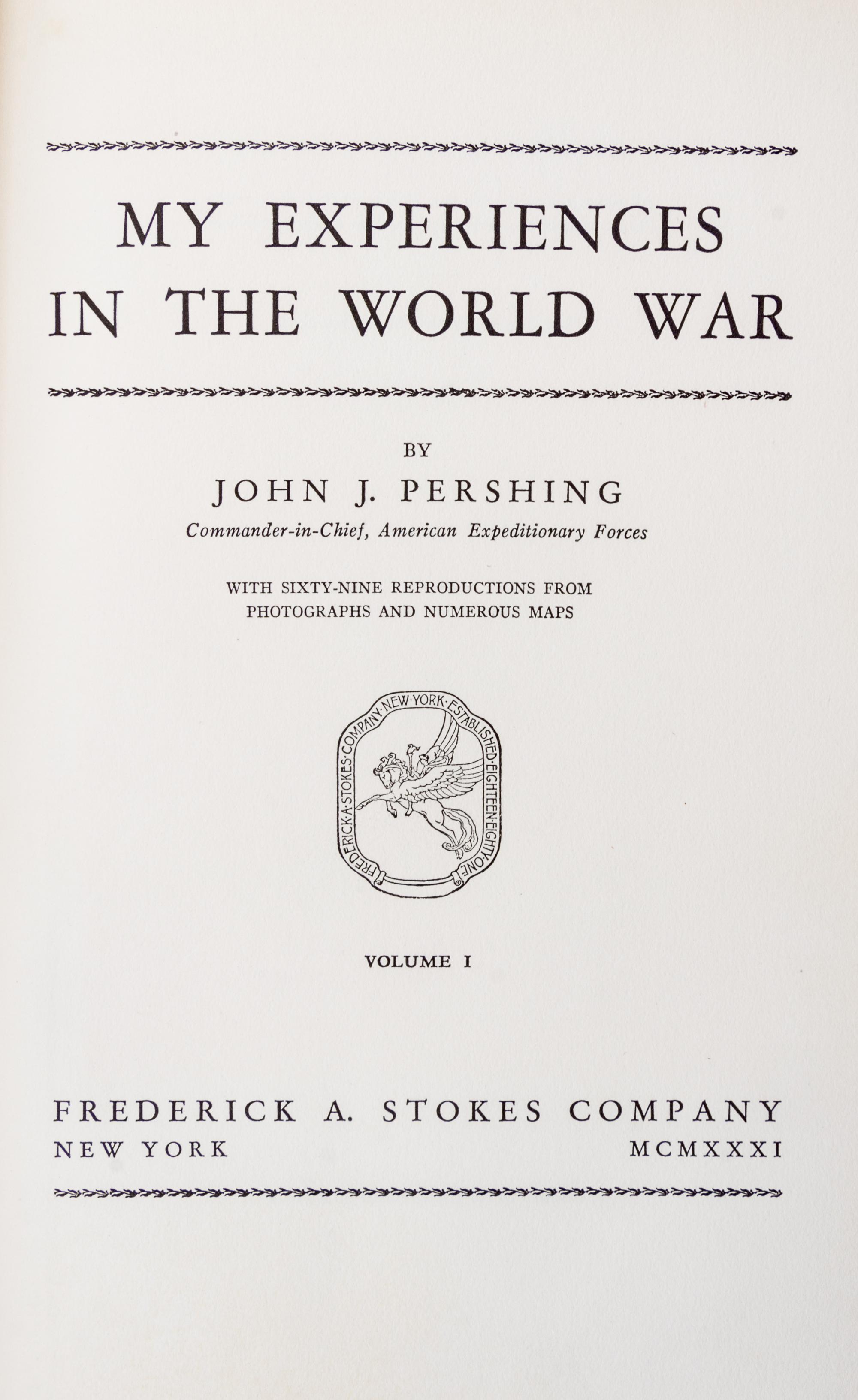 (WWI) PERSHING, JOHN J. My Experiences in the World War. New York, 1931. First edition, Signed. 2 vols.