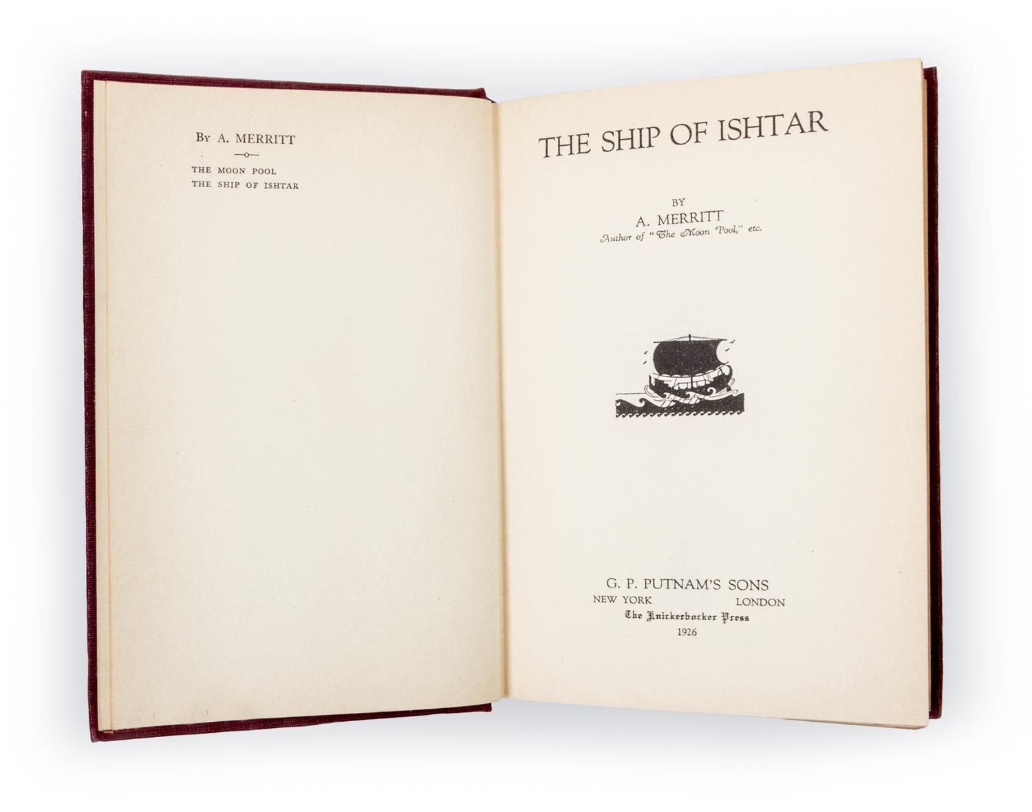 MERRITT, A. The Ship of Ishtar. New York, 1926. First edition.