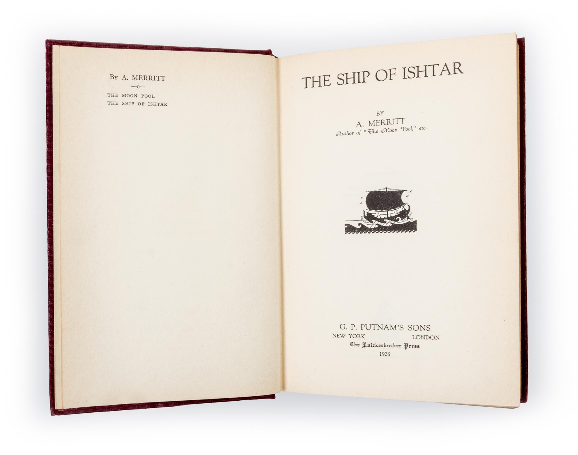 MERRITT, A. The Ship of Ishtar. New York, 1926. First edition.