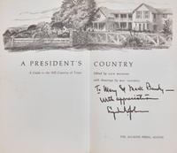 [Presidential] Johnson, Lyndon B. A President's Country A Guide to the Hill Country of Texas
