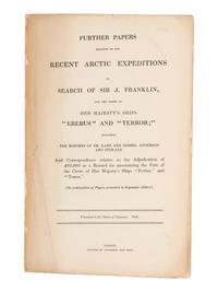 [BRITISH PARLIAMENTARY PAPERS]. Further Papers Relative to the Recent Arctic Expeditions in Search of Sir J. Franklin, and the Crews of Her Majesty's Ships "Erebus" and "Terror" . London: Harrison and Sons, 1856.
