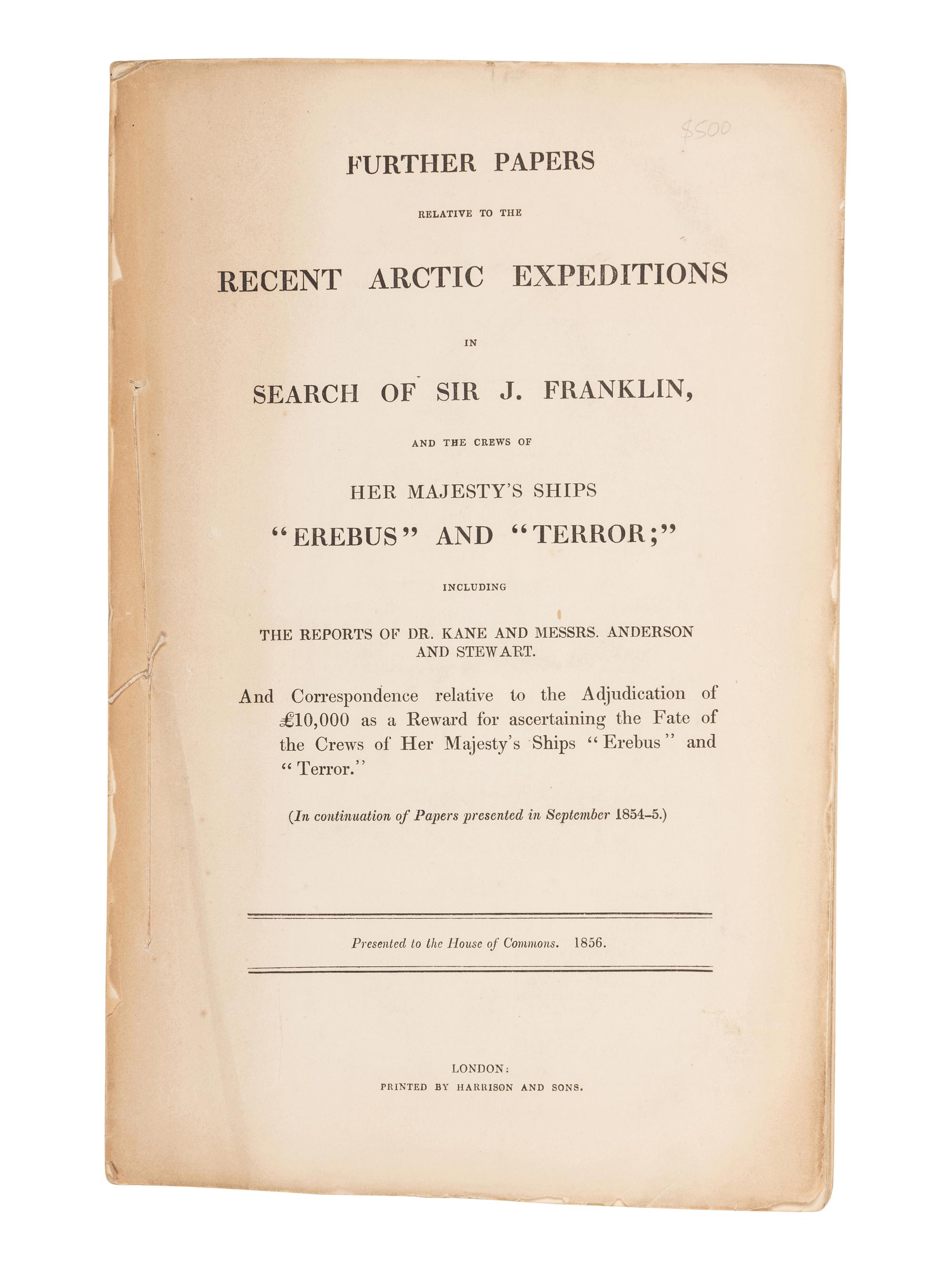 [BRITISH PARLIAMENTARY PAPERS]. Further Papers Relative to the Recent Arctic Expeditions in Search of Sir J. Franklin, and the Crews of Her Majesty's Ships "Erebus" and "Terror" . London: Harrison and Sons, 1856.