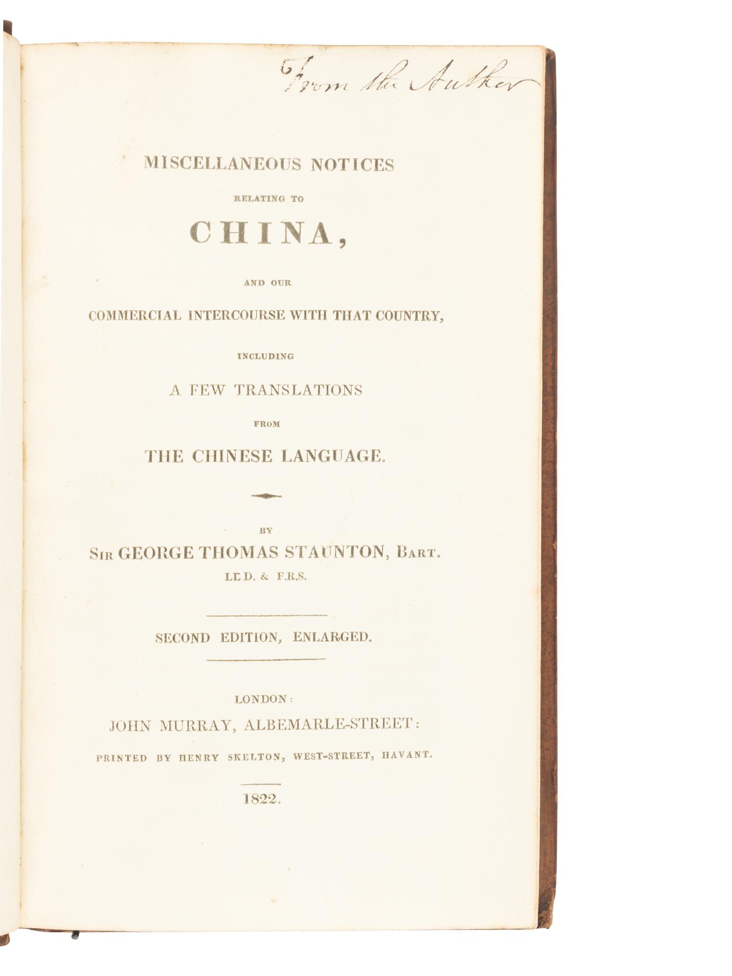 STAUNTON, George Thomas, Sir (1781-1859). Miscellaneous Notices relating to China... London: Henry Skelton for John Murray; Printed for Private Circulation, 1822-1828.