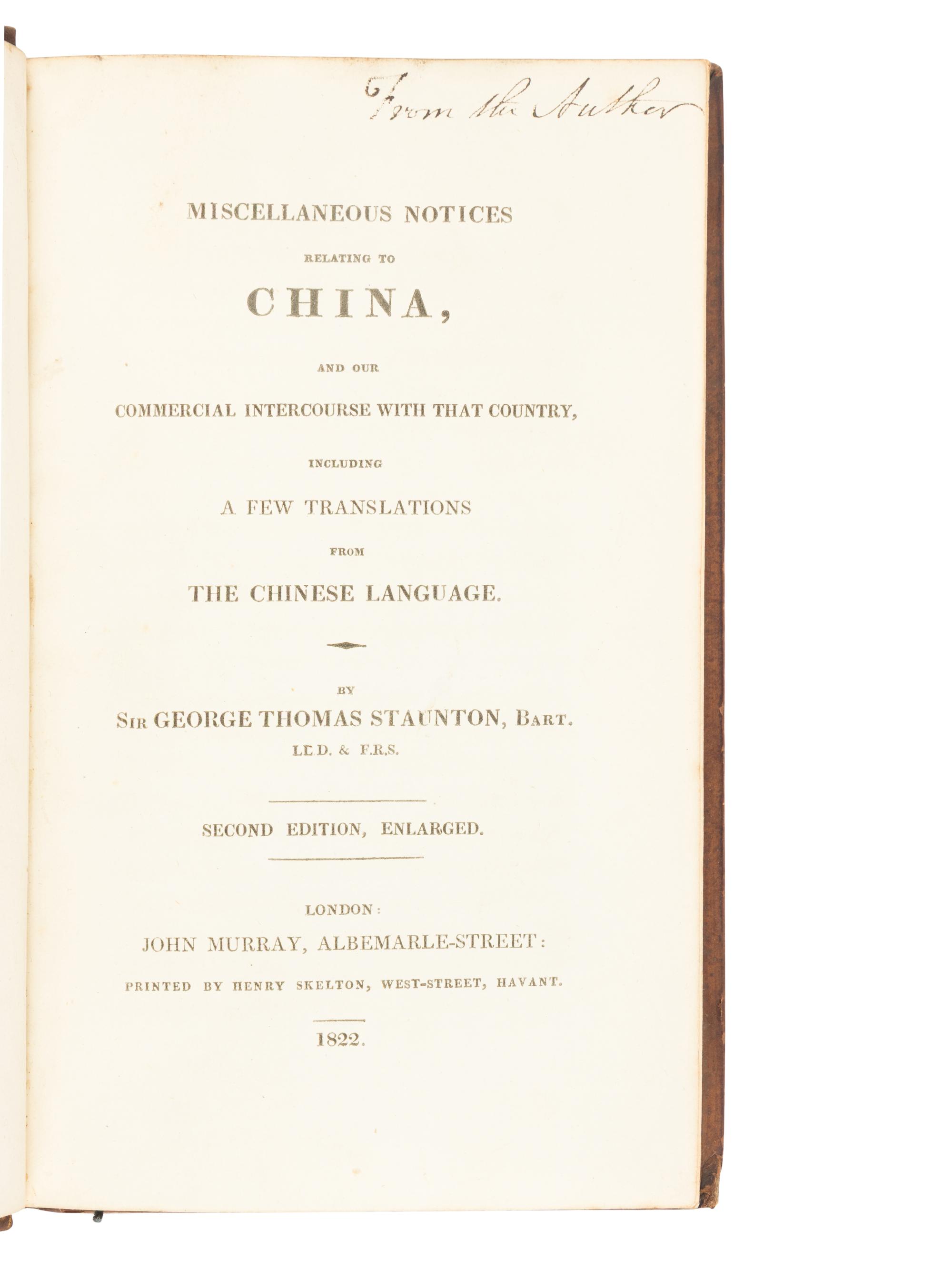 STAUNTON, George Thomas, Sir (1781-1859). Miscellaneous Notices relating to China... London: Henry Skelton for John Murray; Printed for Private Circulation, 1822-1828.
