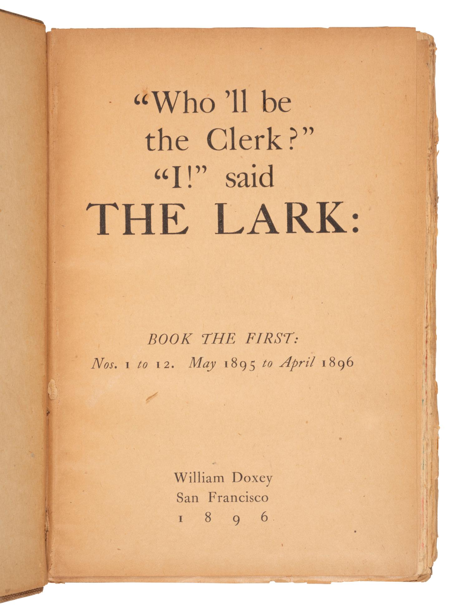 DOXEY, William, editor. The Lark: Book I (Nos. 1-12). San Francisco: William Doxey, 1896.