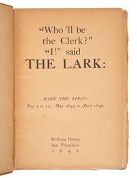 DOXEY, William, editor. The Lark: Book I (Nos. 1-12). San Francisco: William Doxey, 1896.