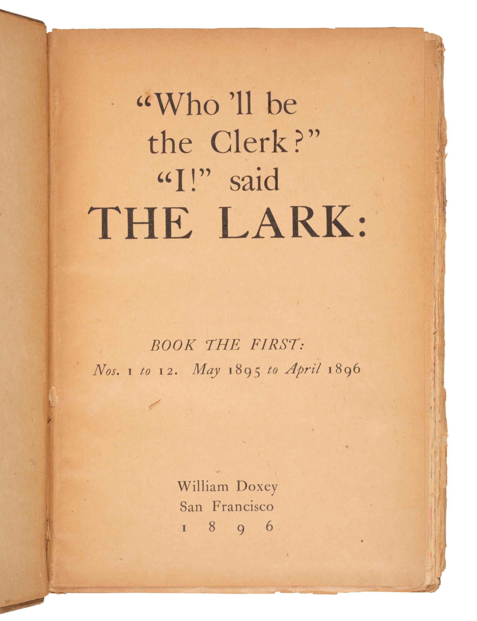 DOXEY, William, editor. The Lark: Book I (Nos. 1-12). San Francisco: William Doxey, 1896.