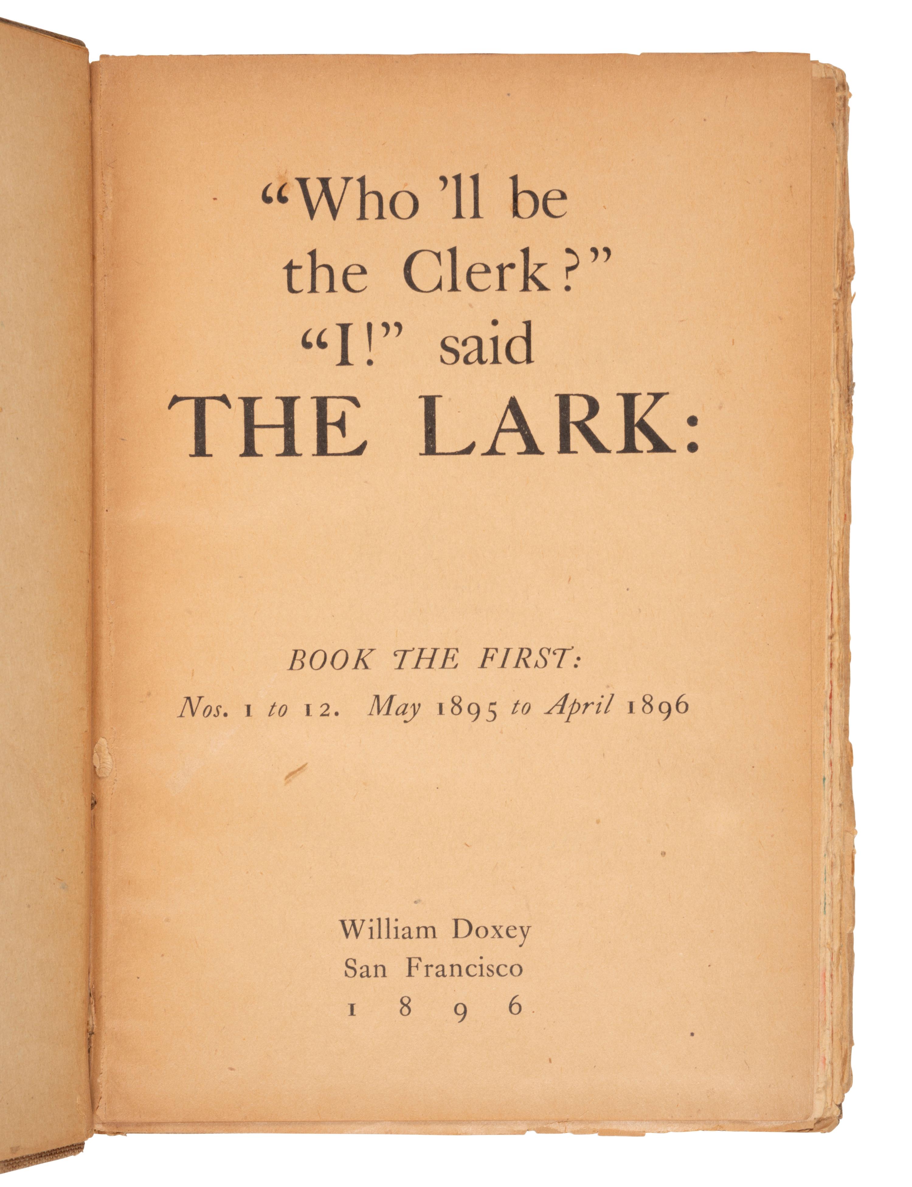 DOXEY, William, editor. The Lark: Book I (Nos. 1-12). San Francisco: William Doxey, 1896.