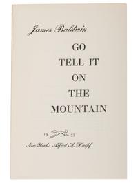 BALDWIN, James (1924-1987). Go Tell It on the Mountain . New York: Alfred A. Knopf, 1953.