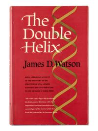WATSON, James Dewey (b.1928). The Double Helix. A Personal Account of the Discovery of the Structure of DNA . New York: Atheneum, 1968.