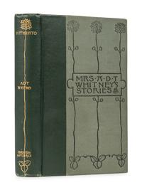 [PUBLISHER'S TRADE BINDING - AMERICAN] -- [WHITMAN, Sarah Wyman, designer.] WHITNEY, Adeline Dutton Train (1824-1906). Hitherto . Boston & New York, Cambridge: Houghton, Mifflin and Company, the Riverside Press, 1896.