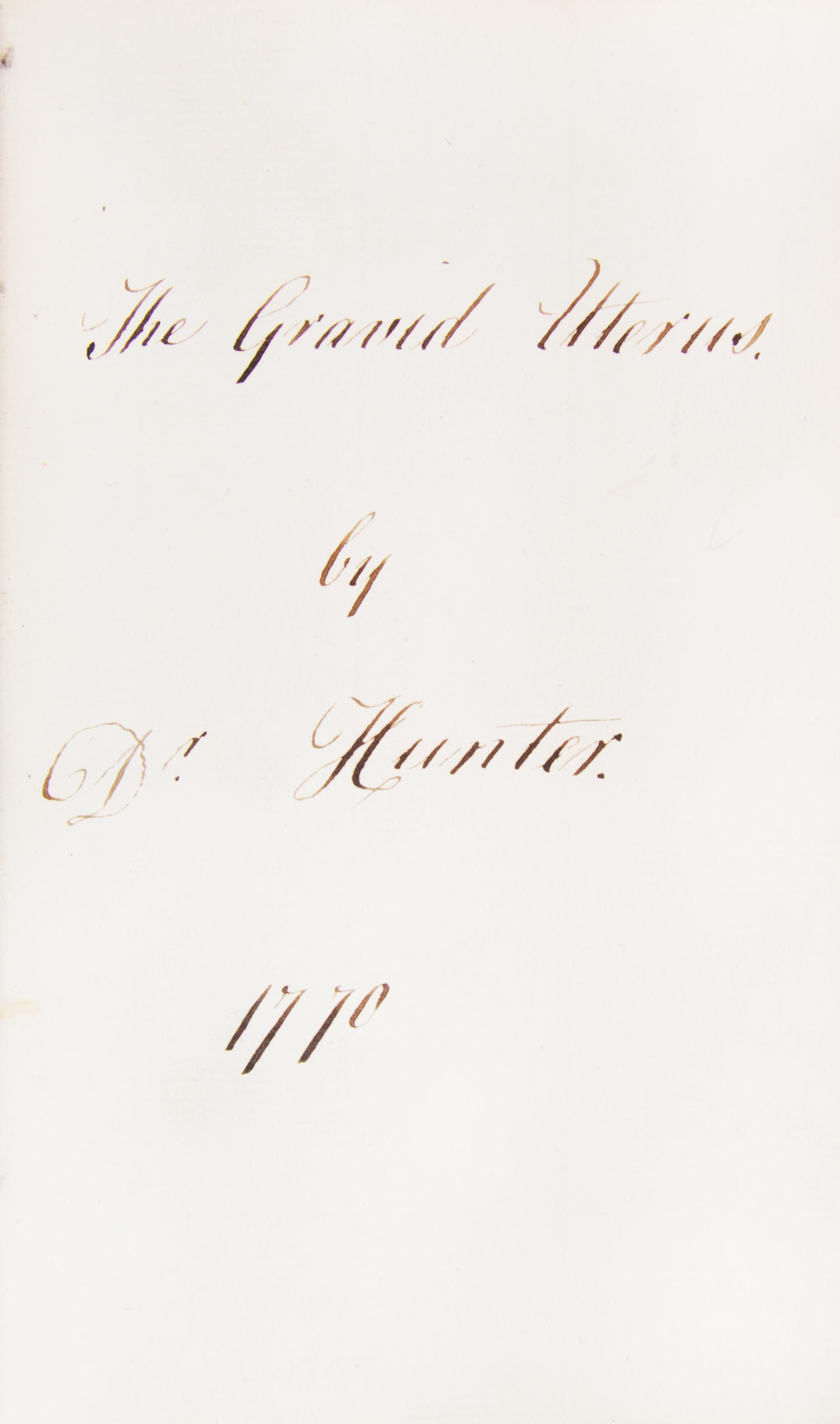 [HUNTER, WILLIAM] The Gravid Uterus, S.l., 1770. Manuscript copy of lecture notes.