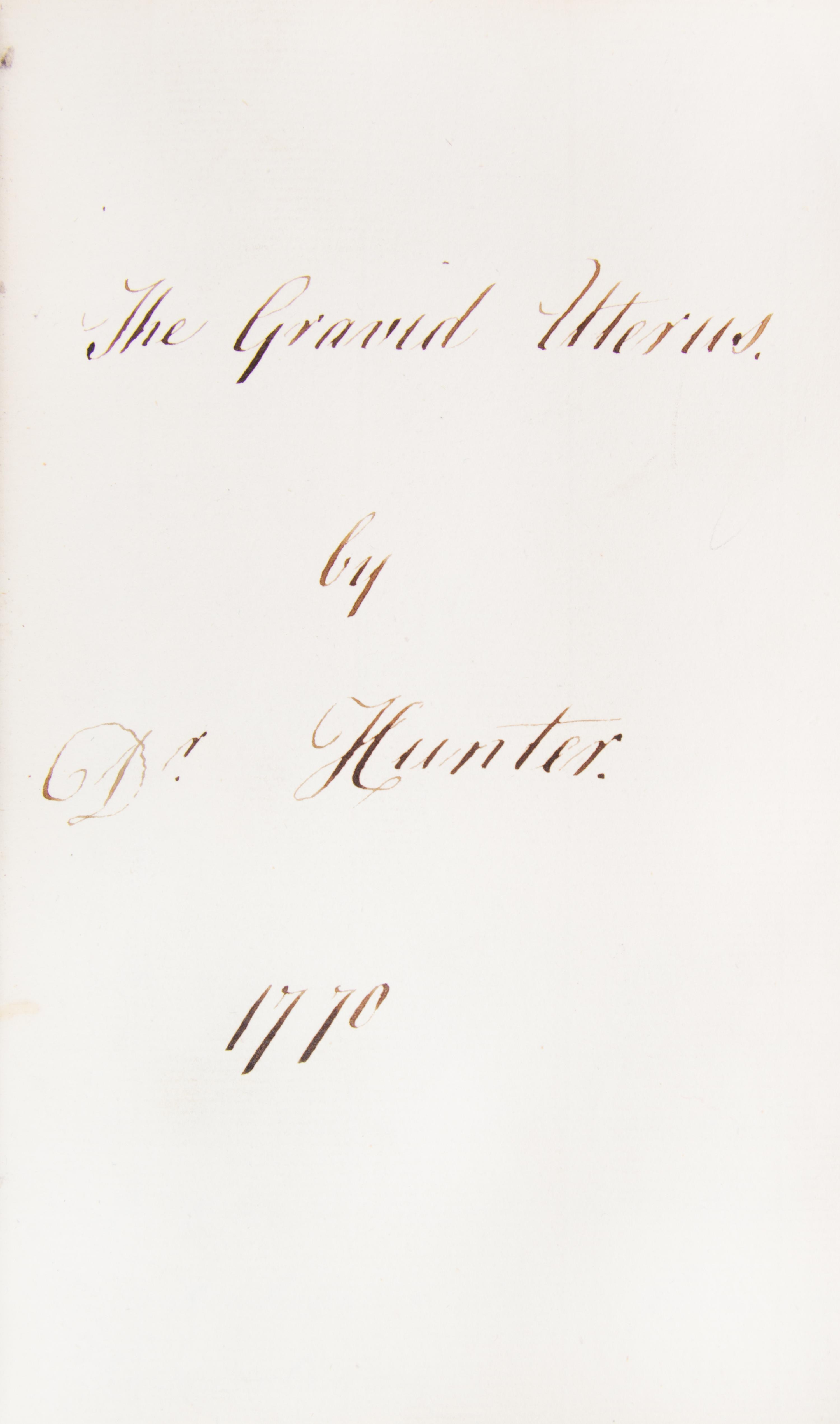 [HUNTER, WILLIAM] The Gravid Uterus, S.l., 1770. Manuscript copy of lecture notes.