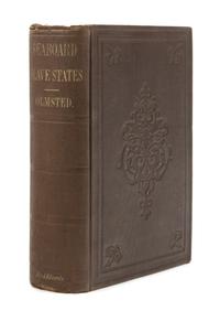 OLMSTED, Frederick Law (1822-1903). A Journey in the Seaboard Slave States. New York: Dix & Edwards, 1856. FIRST EDITION.