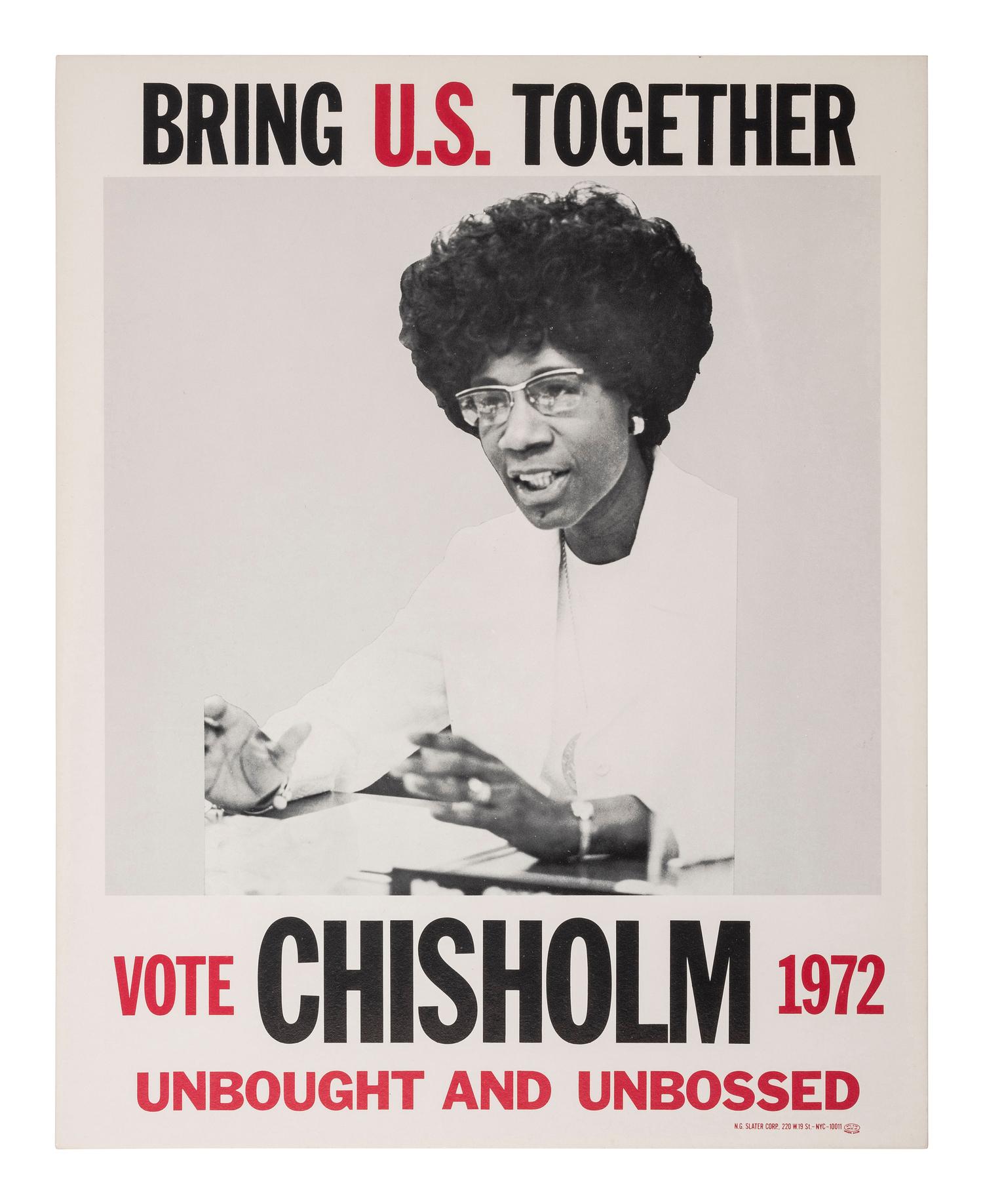 [POLITICS]. Bring U.S. Together. Vote Chisholm 1972. New York: N.G. Slater Corp., 1972.
