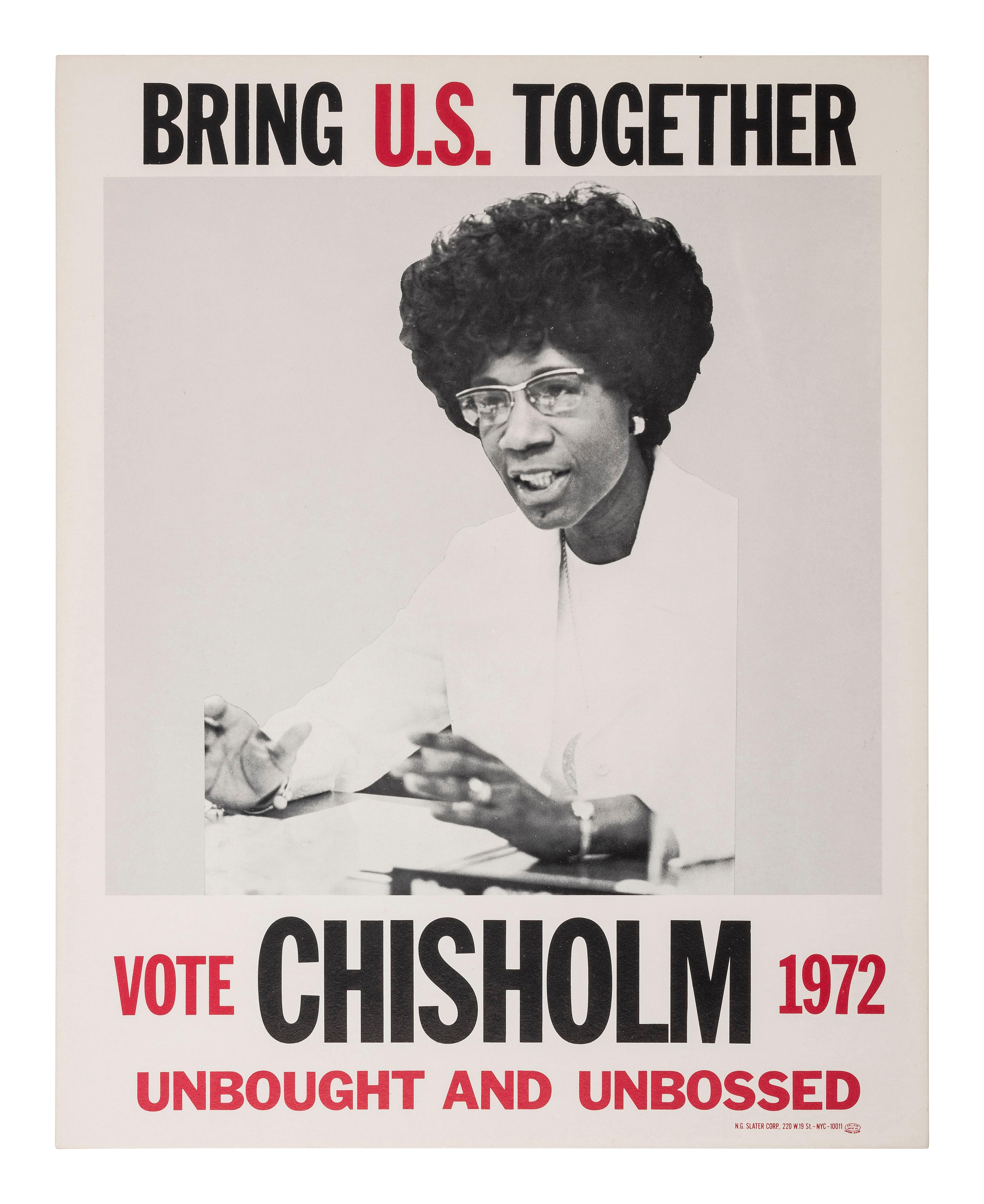 [POLITICS]. Bring U.S. Together. Vote Chisholm 1972. New York: N.G. Slater Corp., 1972.