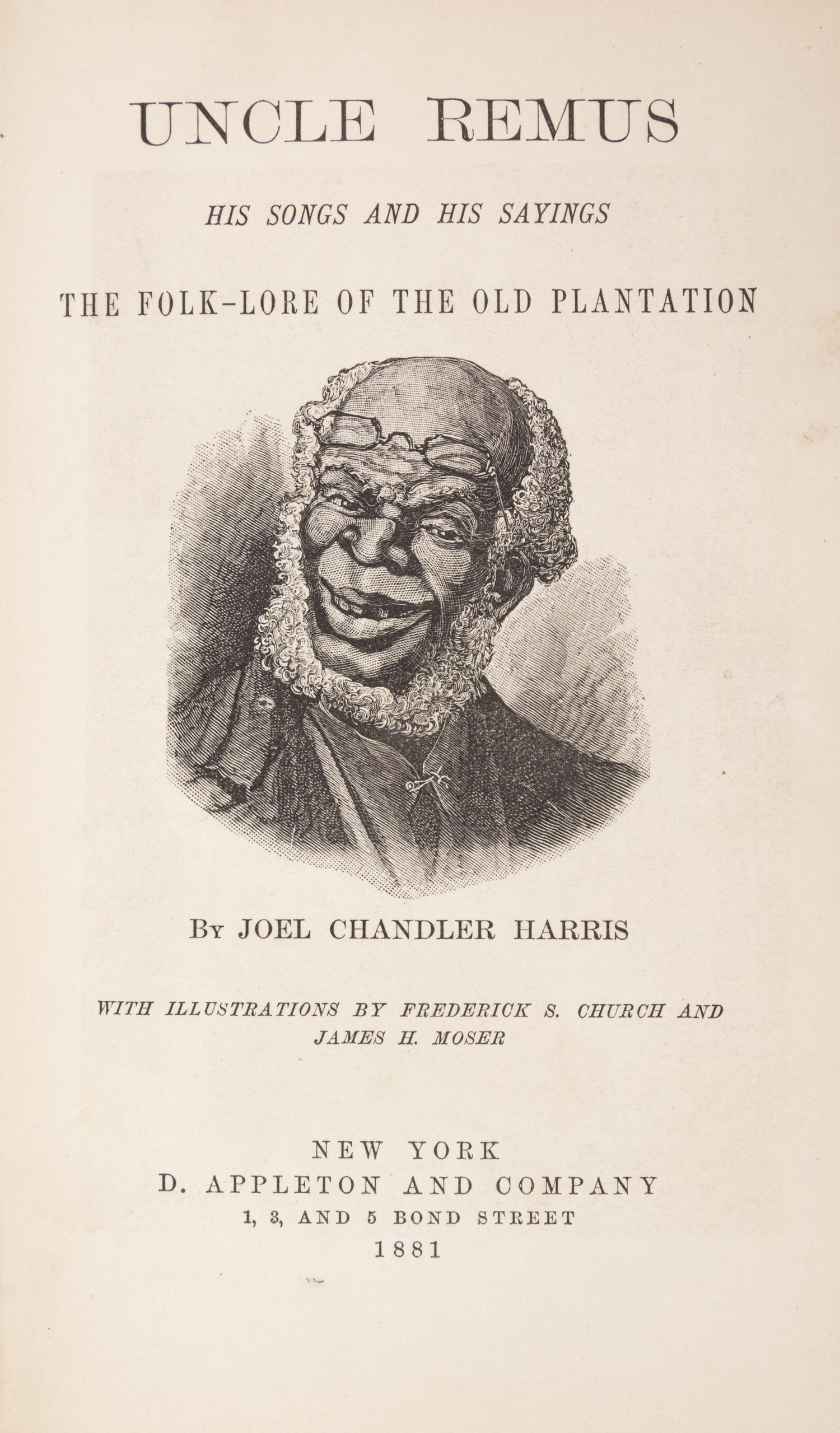 HARRIS, JOEL CHANDLER. Uncle Remus. New York, 1881. First edition, first issue.