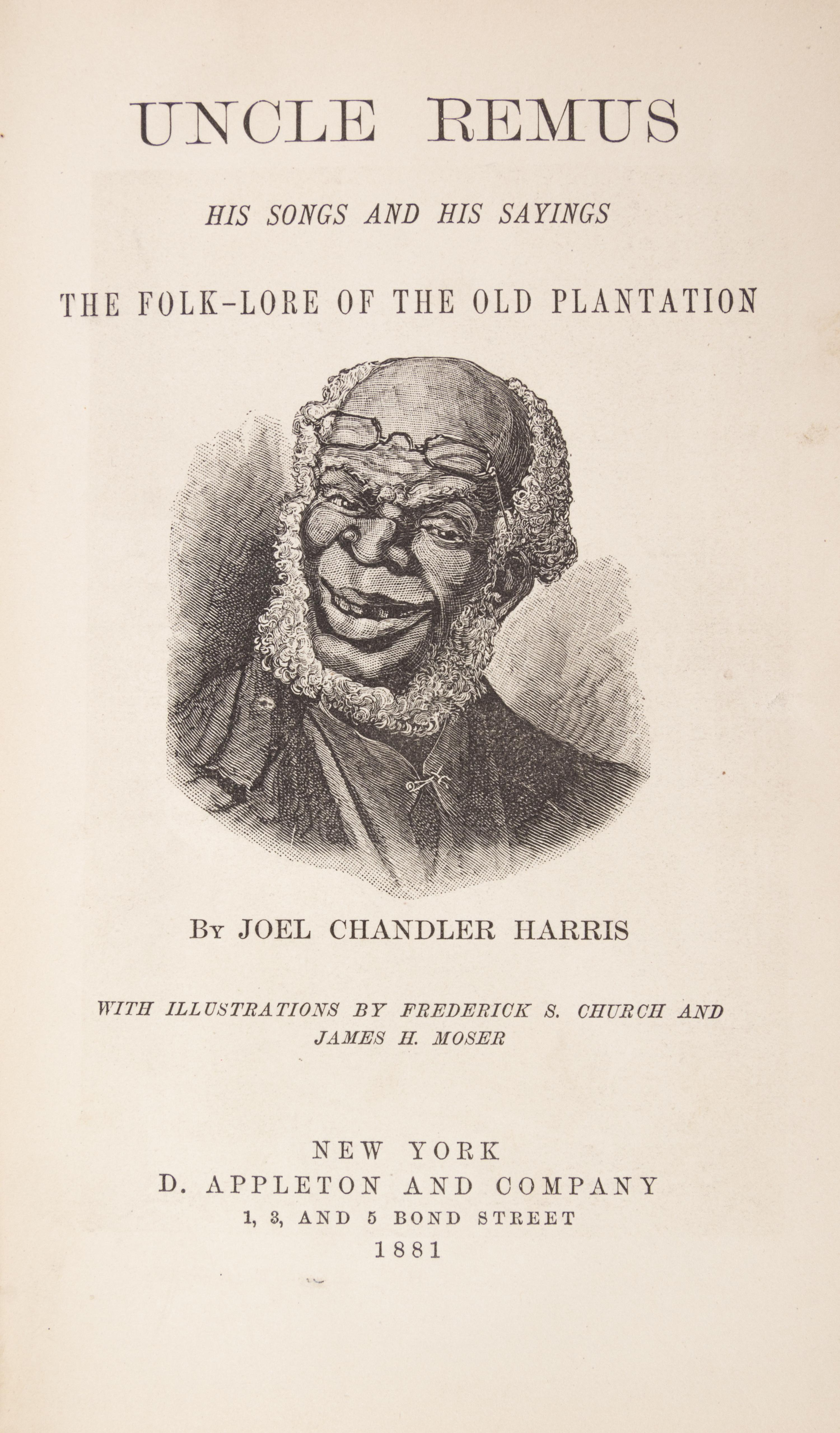 HARRIS, JOEL CHANDLER. Uncle Remus. New York, 1881. First edition, first issue.