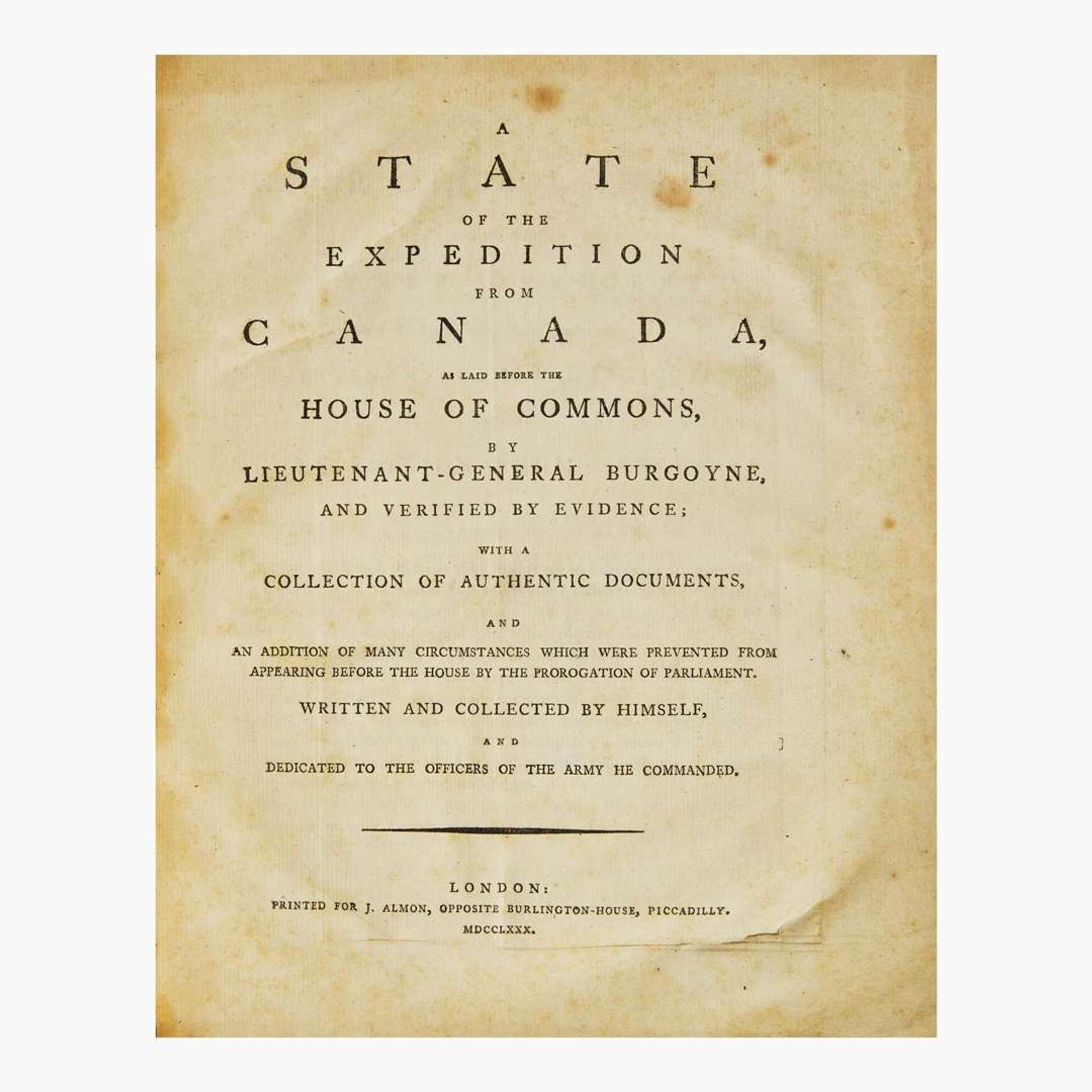 [American Revolution] Burgoyne, (John) A State of the Expedition from Canada, as laid before the House of Commons