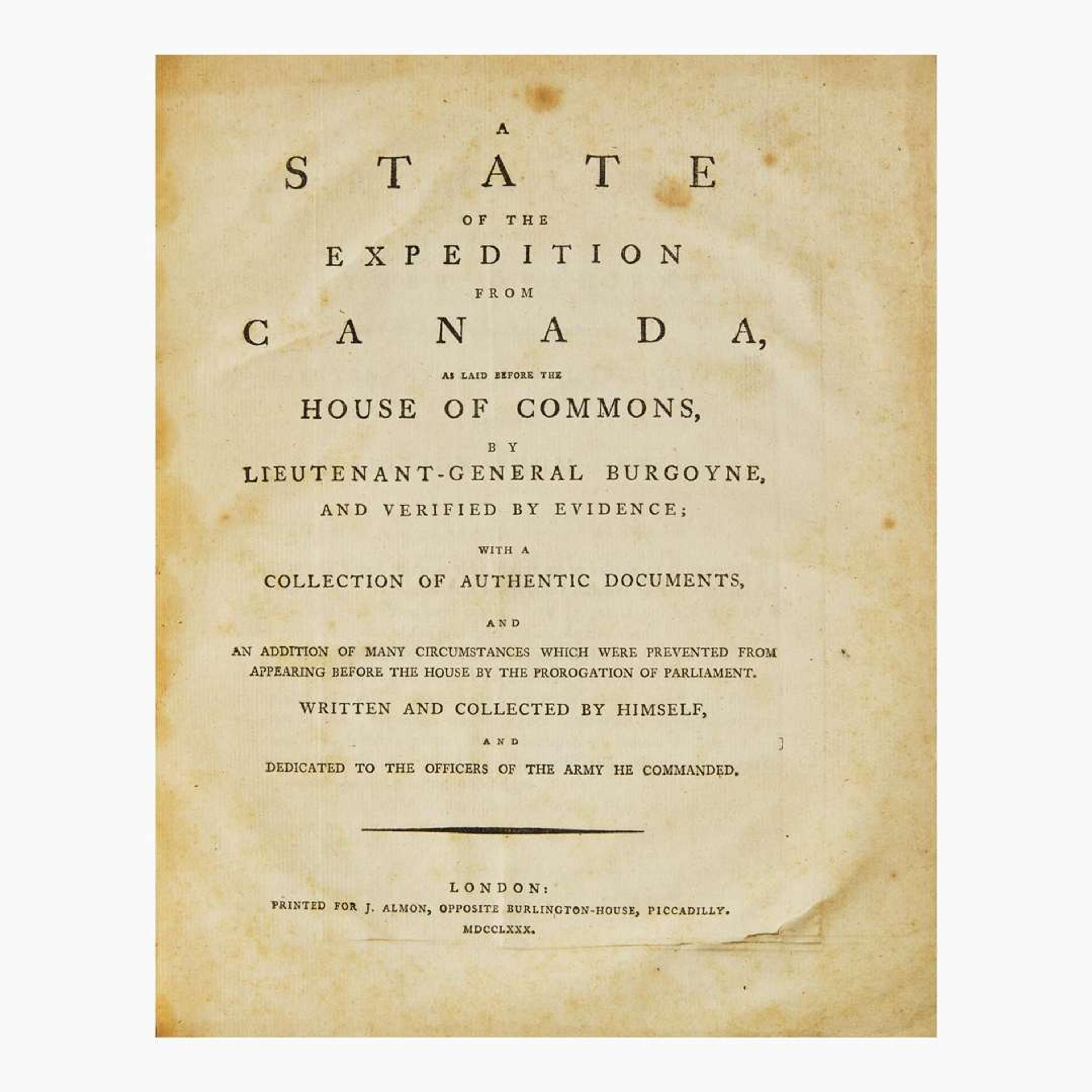 [American Revolution] Burgoyne, (John) A State of the Expedition from Canada, as laid before the House of Commons