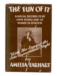 [TRAVEL & EXPLORATION]. EARHART, Amelia (1897-1937). The Fun of It . New York: Brewer, Warren, & Putnam, 1932.