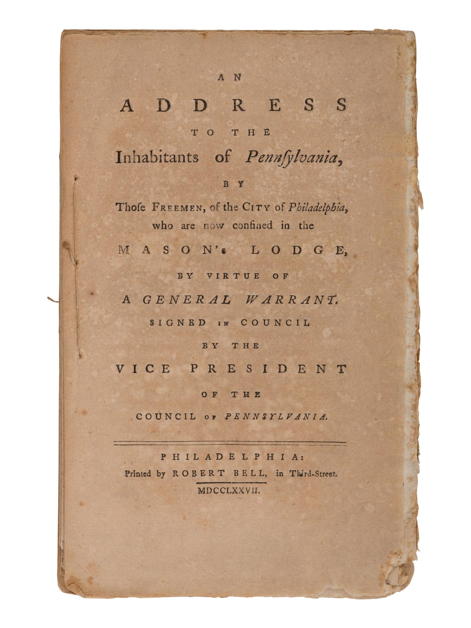 [QUAKER HISTORY]. -- [PEMBERTON, Israel (1715-1779)]. An Address to the Inhabitants of Pennsylvania, by Those Freemen, of the City of Philadelphia, Who Are Now Confined in the Mason's Lodge, by Virtue of a General Warrant. Signed in Council by the Vice President of the Council of Pennsylvania . Philadelphia: Robert Bell, 1777.