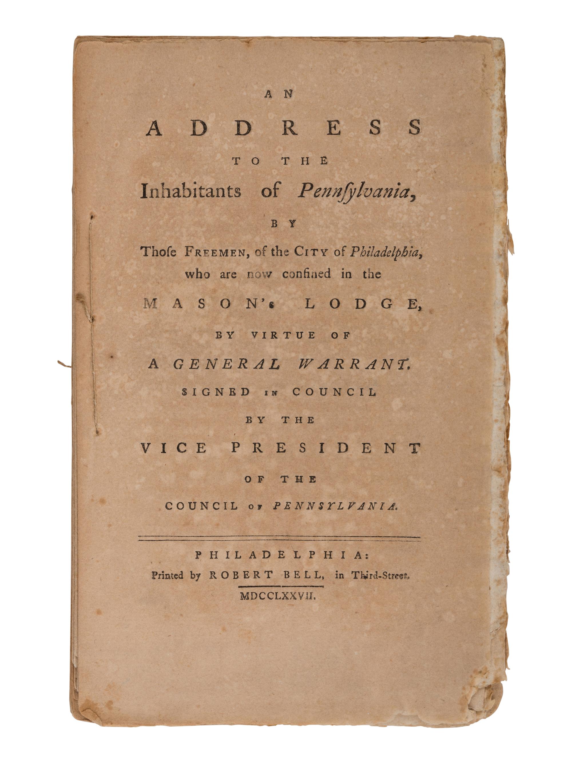 [QUAKER HISTORY]. -- [PEMBERTON, Israel (1715-1779)]. An Address to the Inhabitants of Pennsylvania, by Those Freemen, of the City of Philadelphia, Who Are Now Confined in the Mason's Lodge, by Virtue of a General Warrant. Signed in Council by the Vice President of the Council of Pennsylvania . Philadelphia: Robert Bell, 1777.