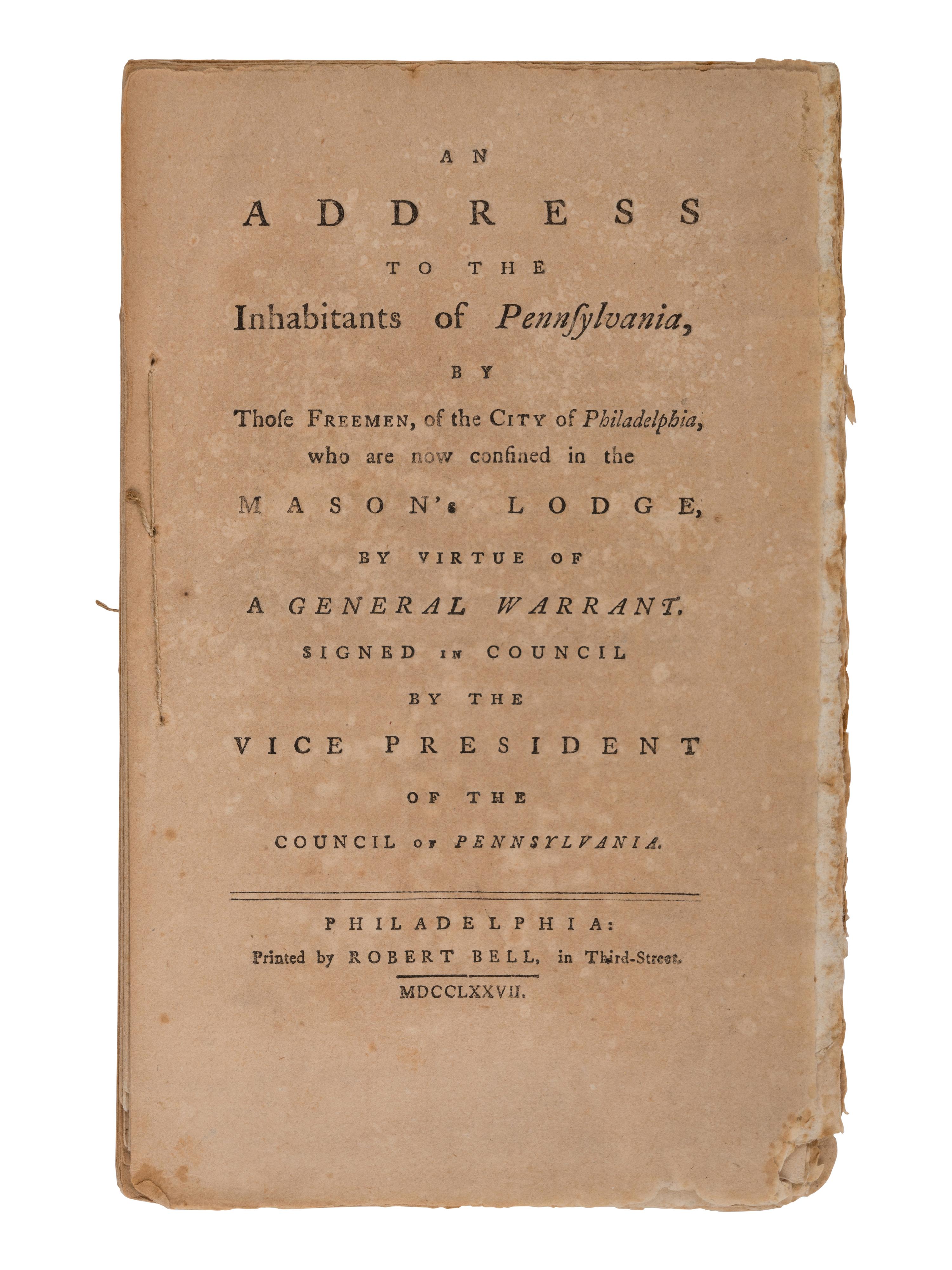 [QUAKER HISTORY]. -- [PEMBERTON, Israel (1715-1779)]. An Address to the Inhabitants of Pennsylvania, by Those Freemen, of the City of Philadelphia, Who Are Now Confined in the Mason's Lodge, by Virtue of a General Warrant. Signed in Council by the Vice President of the Council of Pennsylvania . Philadelphia: Robert Bell, 1777.