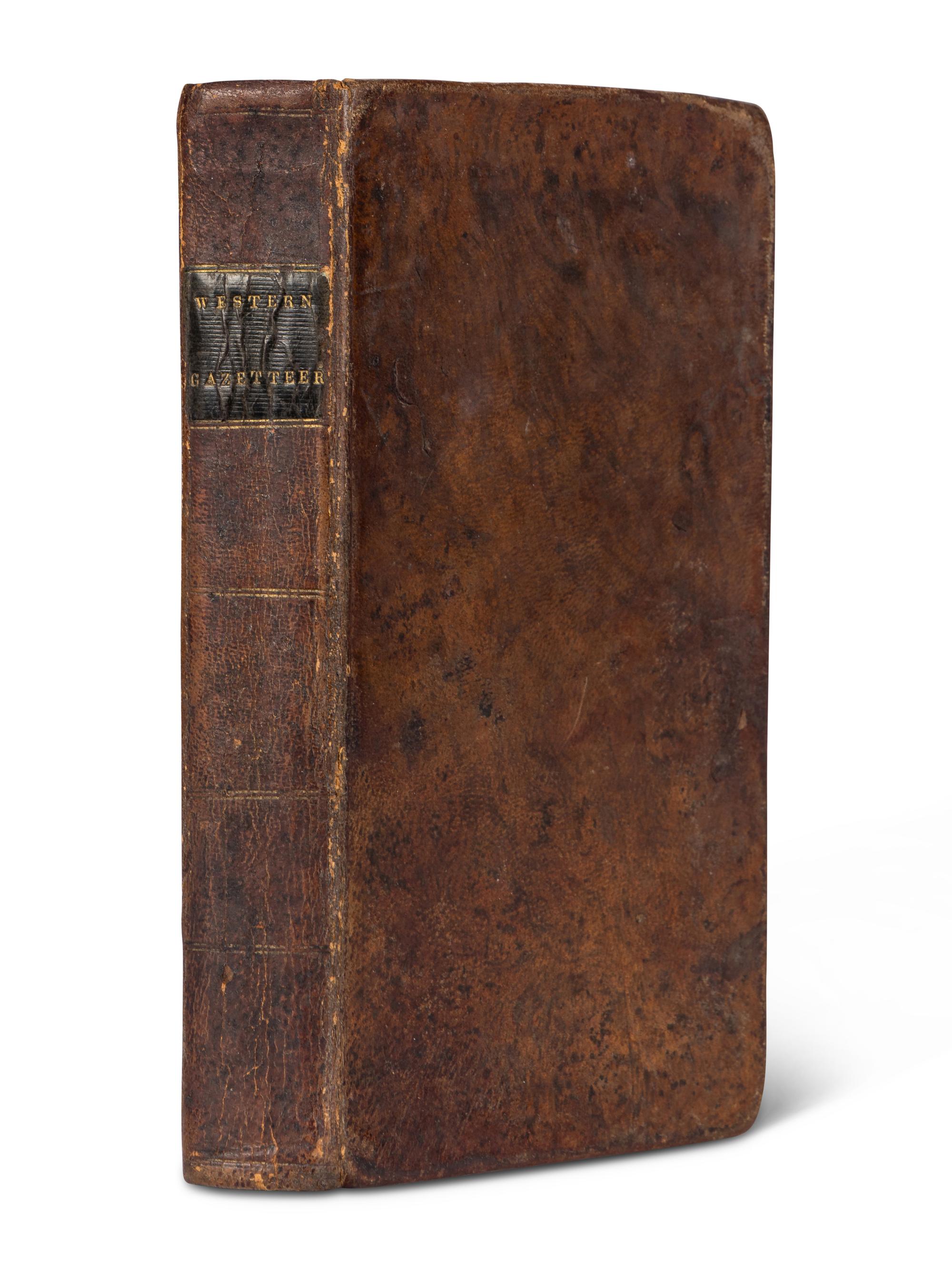 BROWN, Samuel R. (1775-1817). The Western Gazetteer; or Emigrant's Directory . Auburn, NY: Printed by H.C. Southwick, 1817.