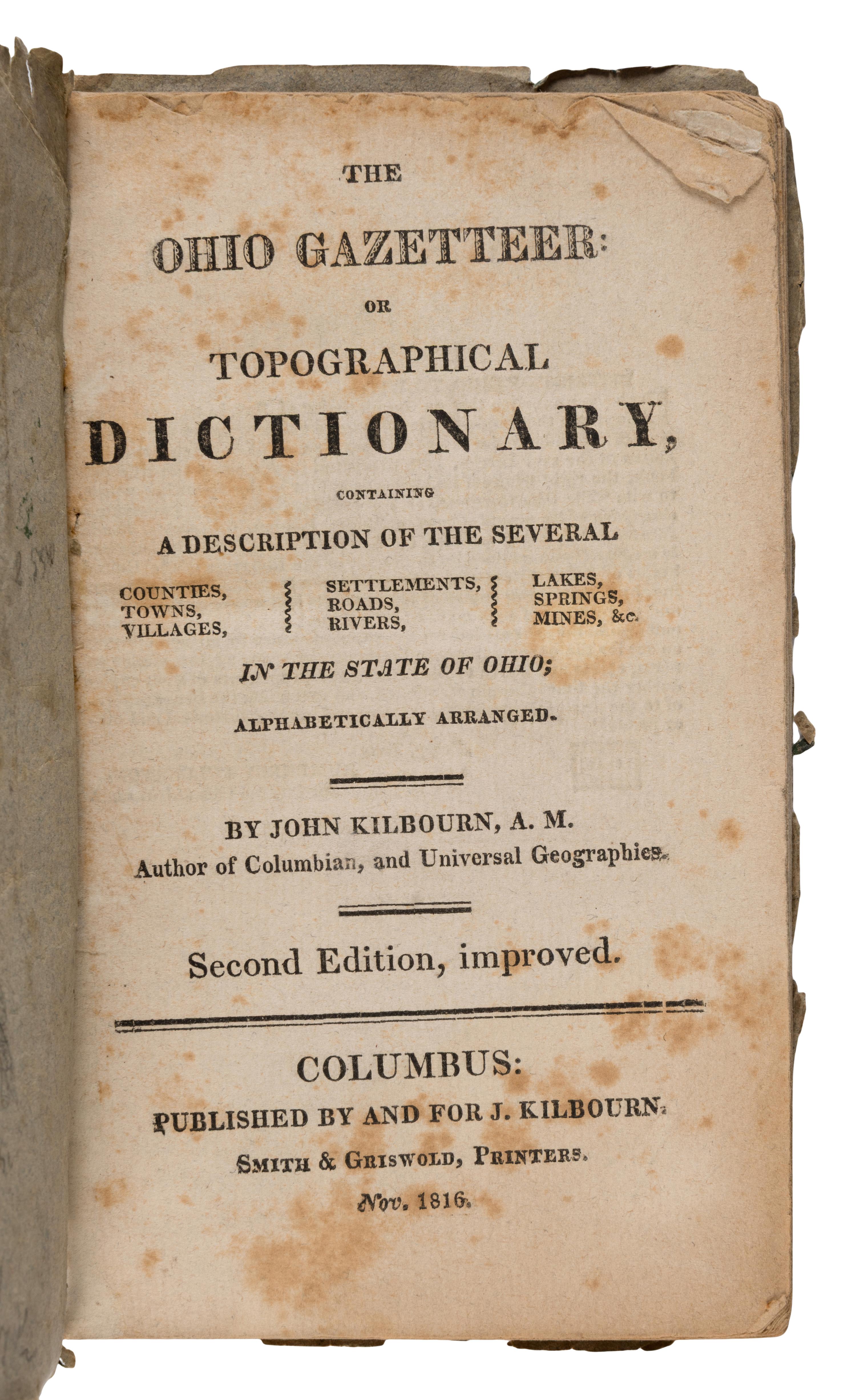 [Ohio]. Kilbourn, John (1787-1833). The Ohio Gazetteer: or Topographical Dictionary... Columbus, Ohio: Published Smith and Griswold for J. Kilbourn, Nov. 1816.