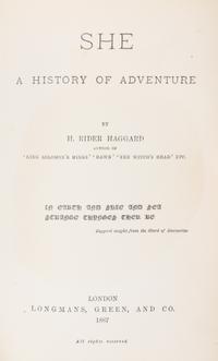 HAGGARD, H. RIDER. She: A History of Adventure. London, 1887. First British edition, first printing