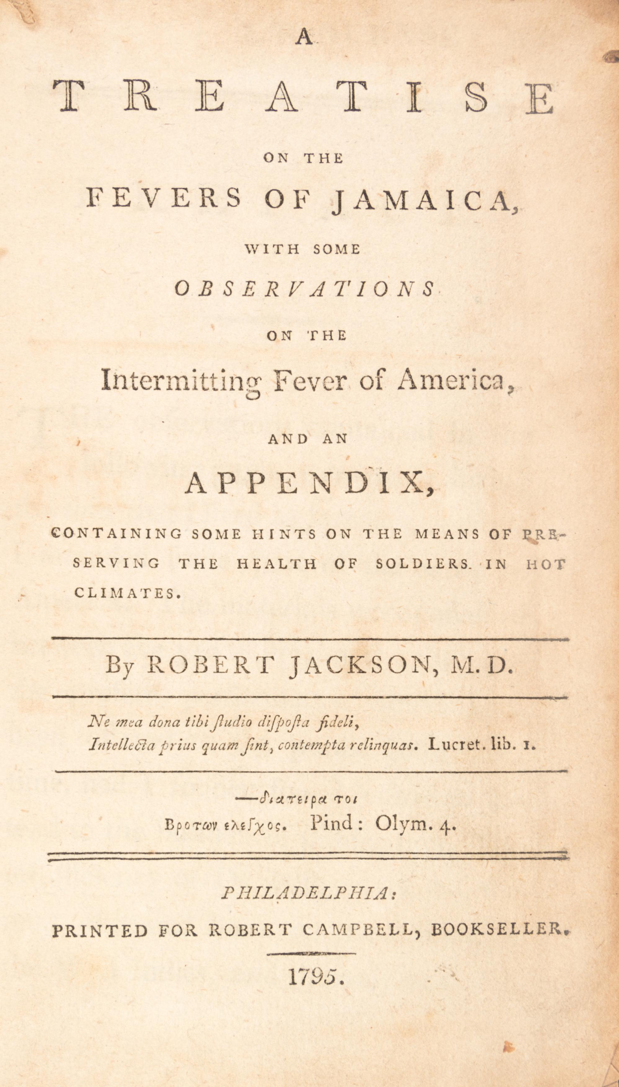 JACKSON, ROBERT. A Treatise on the Fevers of Jamaica... Philadelphia, 1795. First American edition.