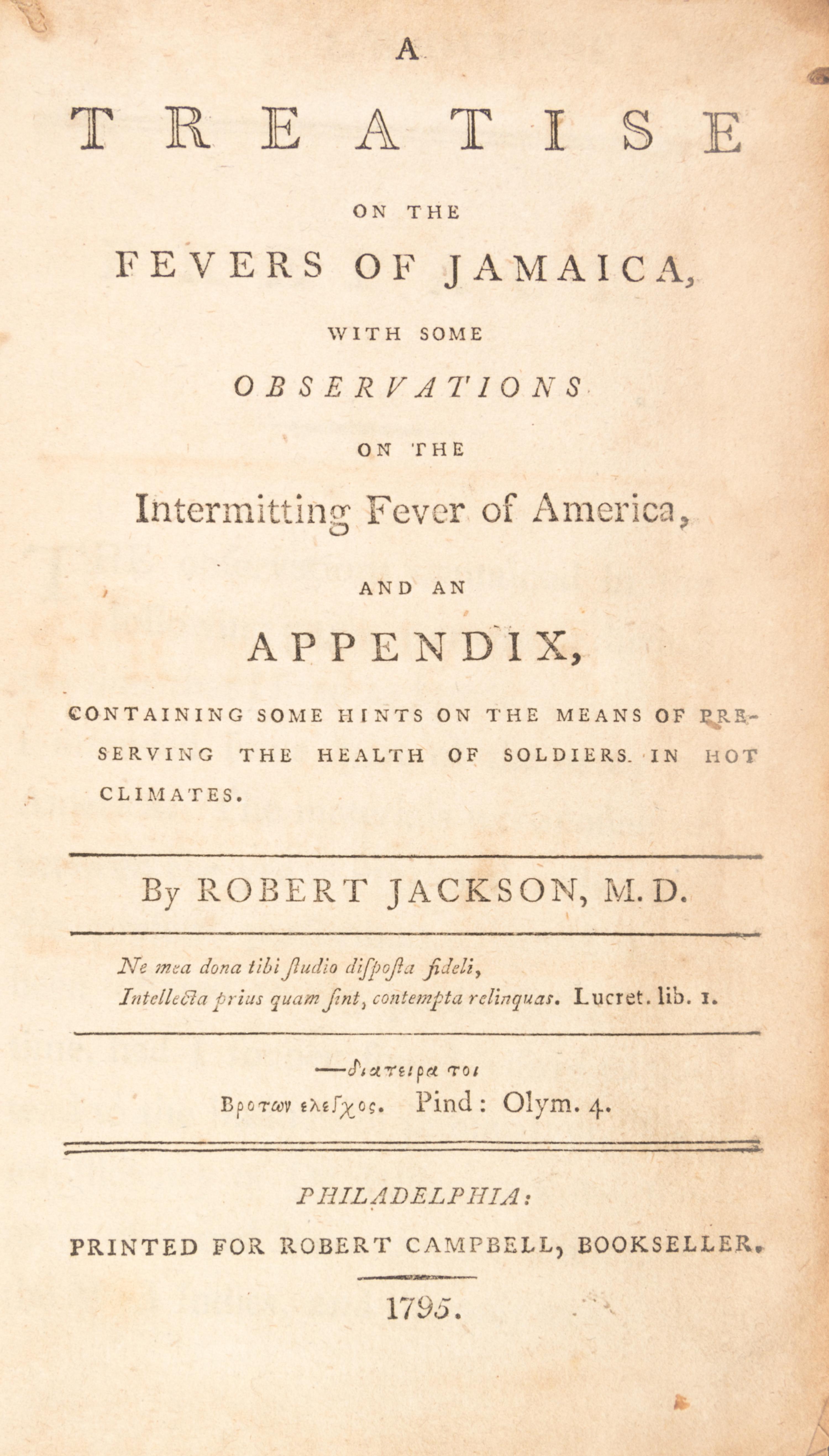 JACKSON, ROBERT. A Treatise on the Fevers of Jamaica... Philadelphia, 1795. First American edition.