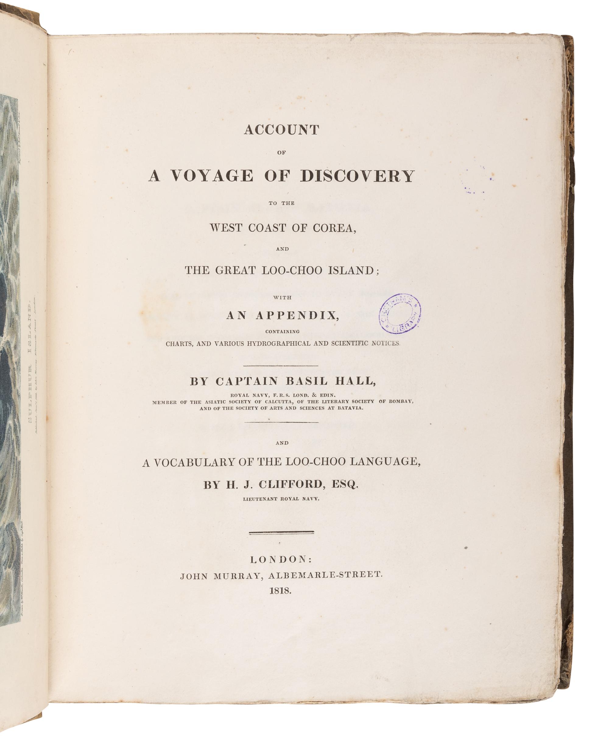 HALL, Basil, Captain (1788-1844). Account of a Voyage of Discovery to the West Coast of Corea, and the Great Loo-Choo Island... London: John Murray, 1818.