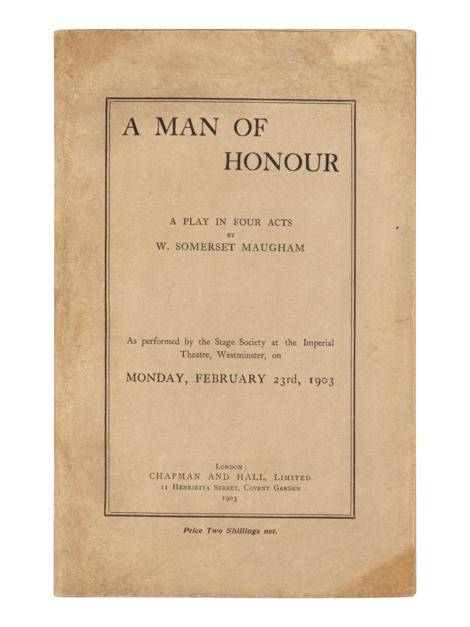 MAUGHAM, W. Somerset (1874-1965). A Man of Honour. A Play in Four Acts . London: Chapman and Hall, 1903.