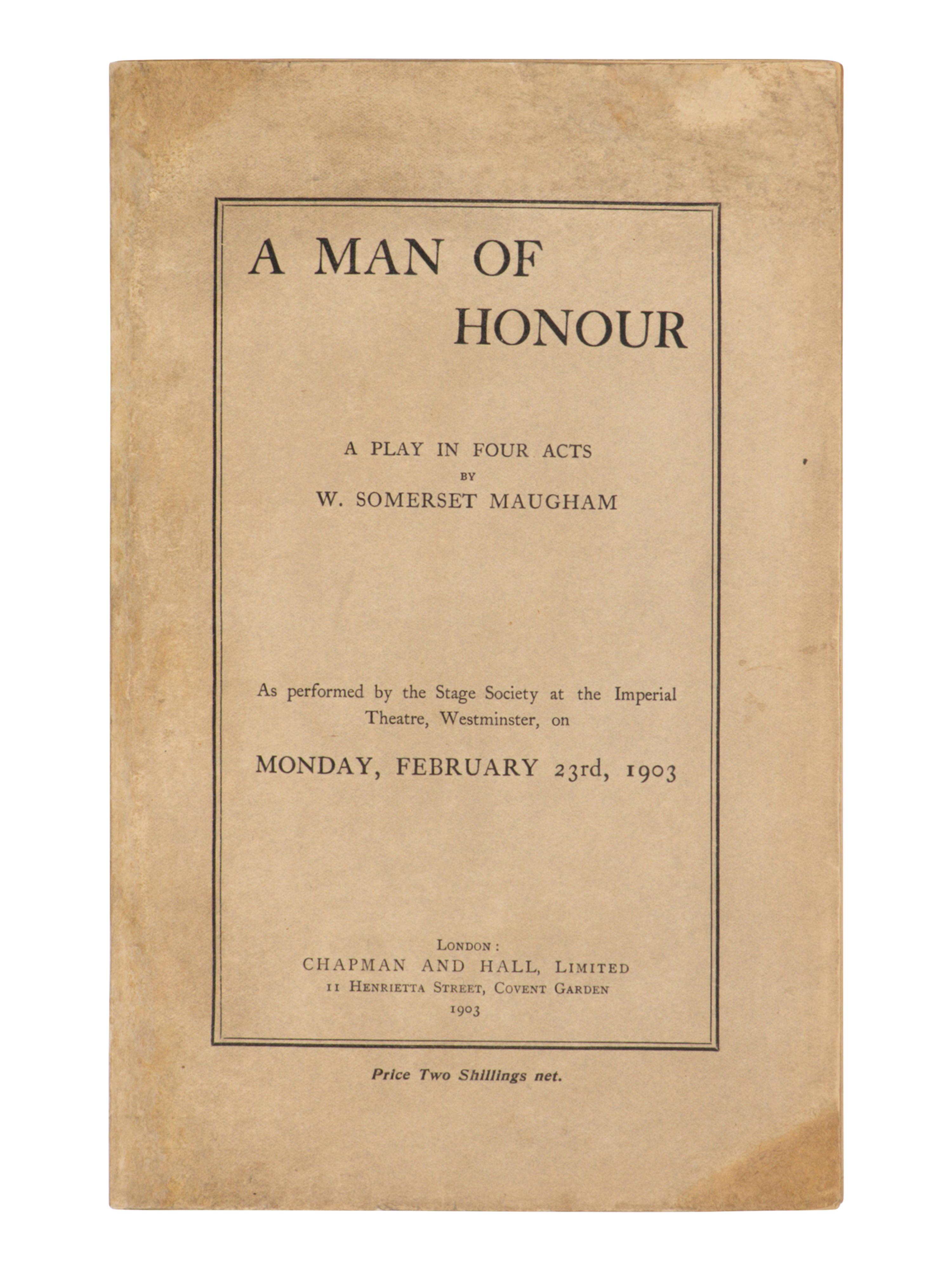 MAUGHAM, W. Somerset (1874-1965). A Man of Honour. A Play in Four Acts . London: Chapman and Hall, 1903.