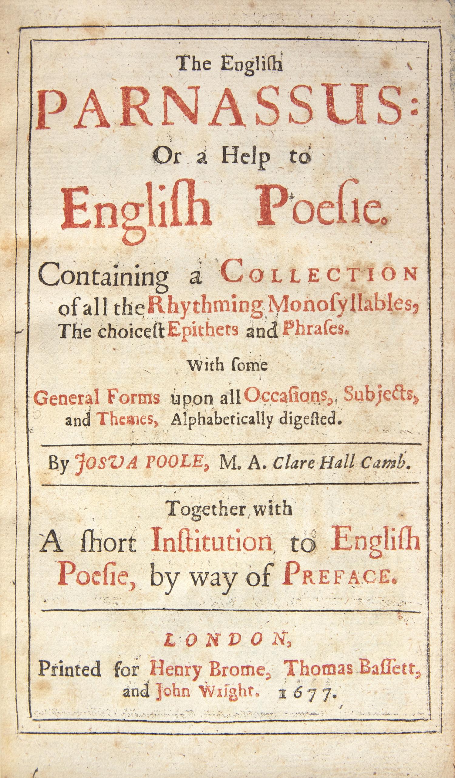 POOLE, Joshua (fl. 1632-1646). The English Parnassus: Or a Help to English Poesie... London: Printed for Henry Brome, 1677.