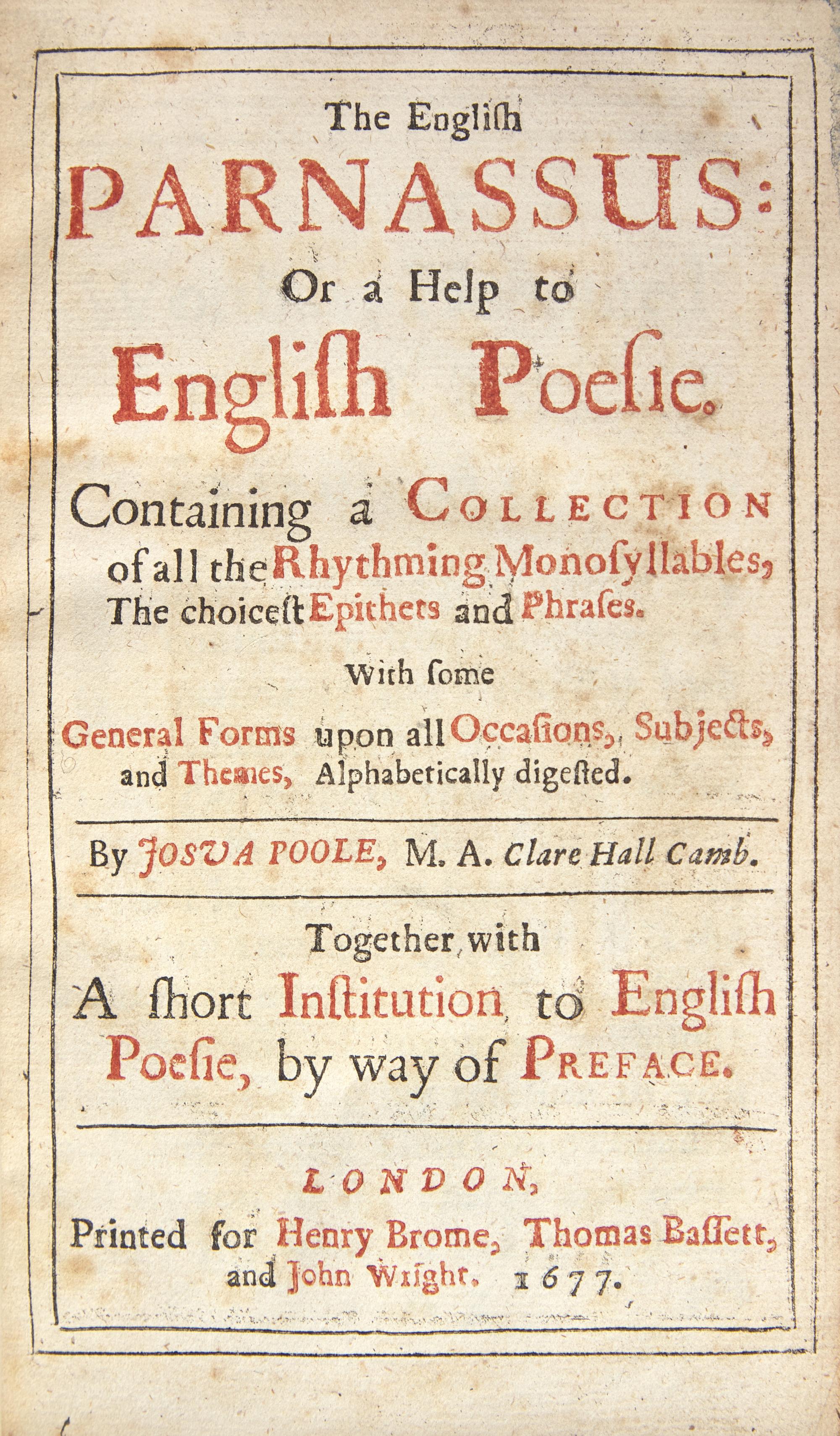 POOLE, Joshua (fl. 1632-1646). The English Parnassus: Or a Help to English Poesie... London: Printed for Henry Brome, 1677.