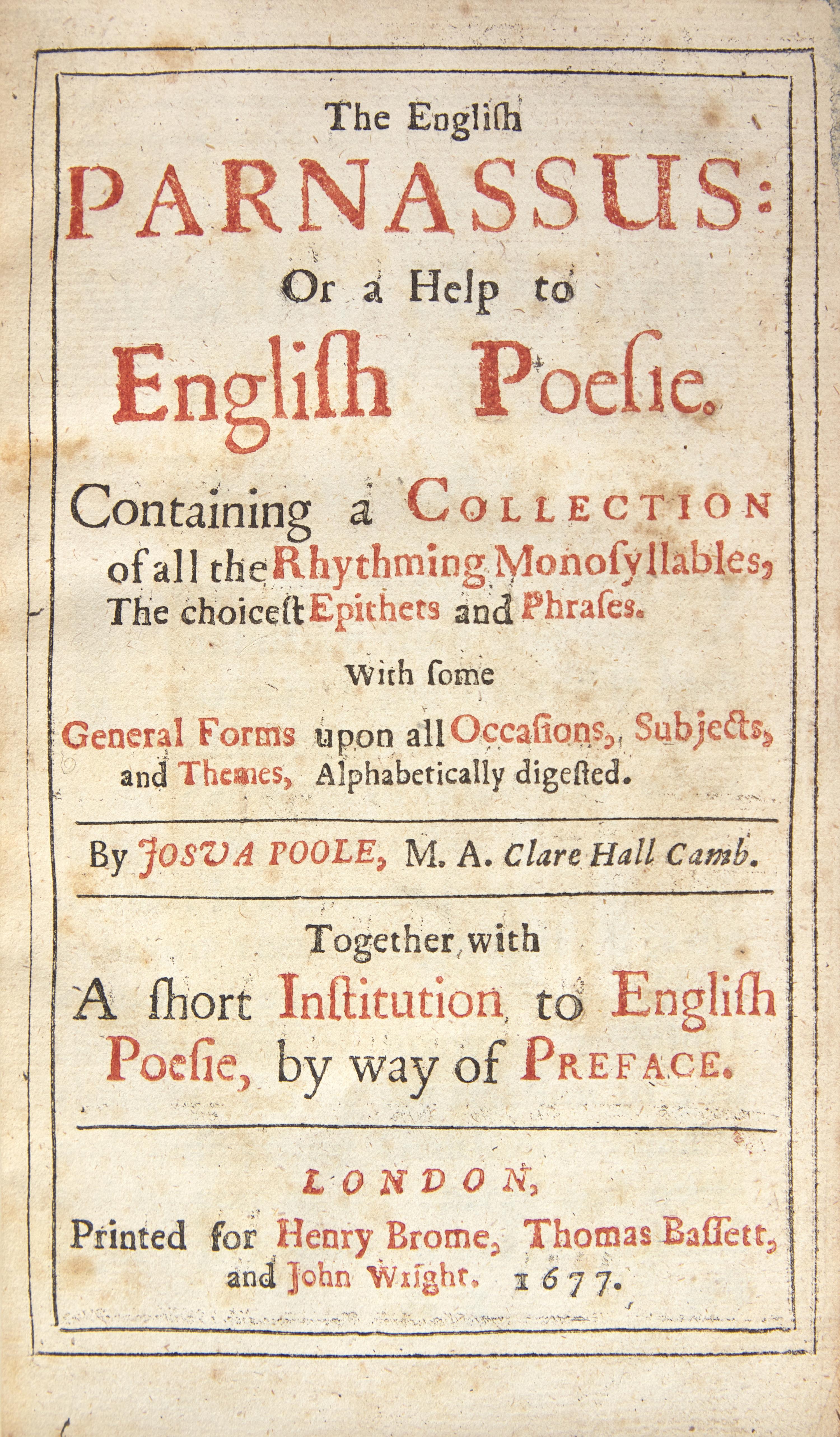 POOLE, Joshua (fl. 1632-1646). The English Parnassus: Or a Help to English Poesie... London: Printed for Henry Brome, 1677.