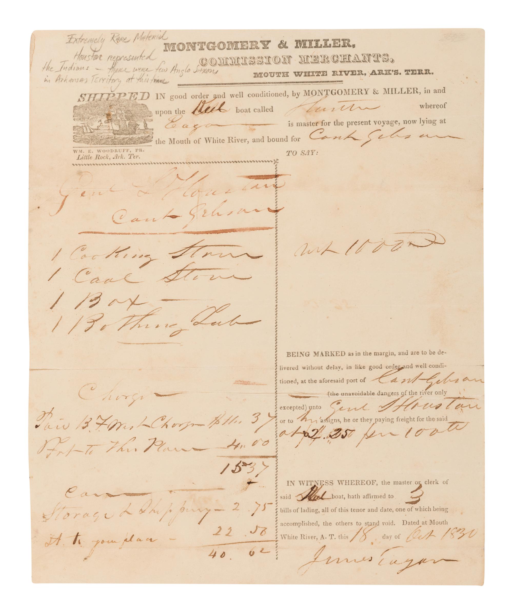 [HOUSTON, Sam]. Partly printed document accomplished in manuscript signed ("James Eagan"). 18 October 1830. Montgomery & Miller, Commission Merchants, Mouth White River, Ark’s. Terr . Little Rock: Wm. E. Woodruff, [1830?].